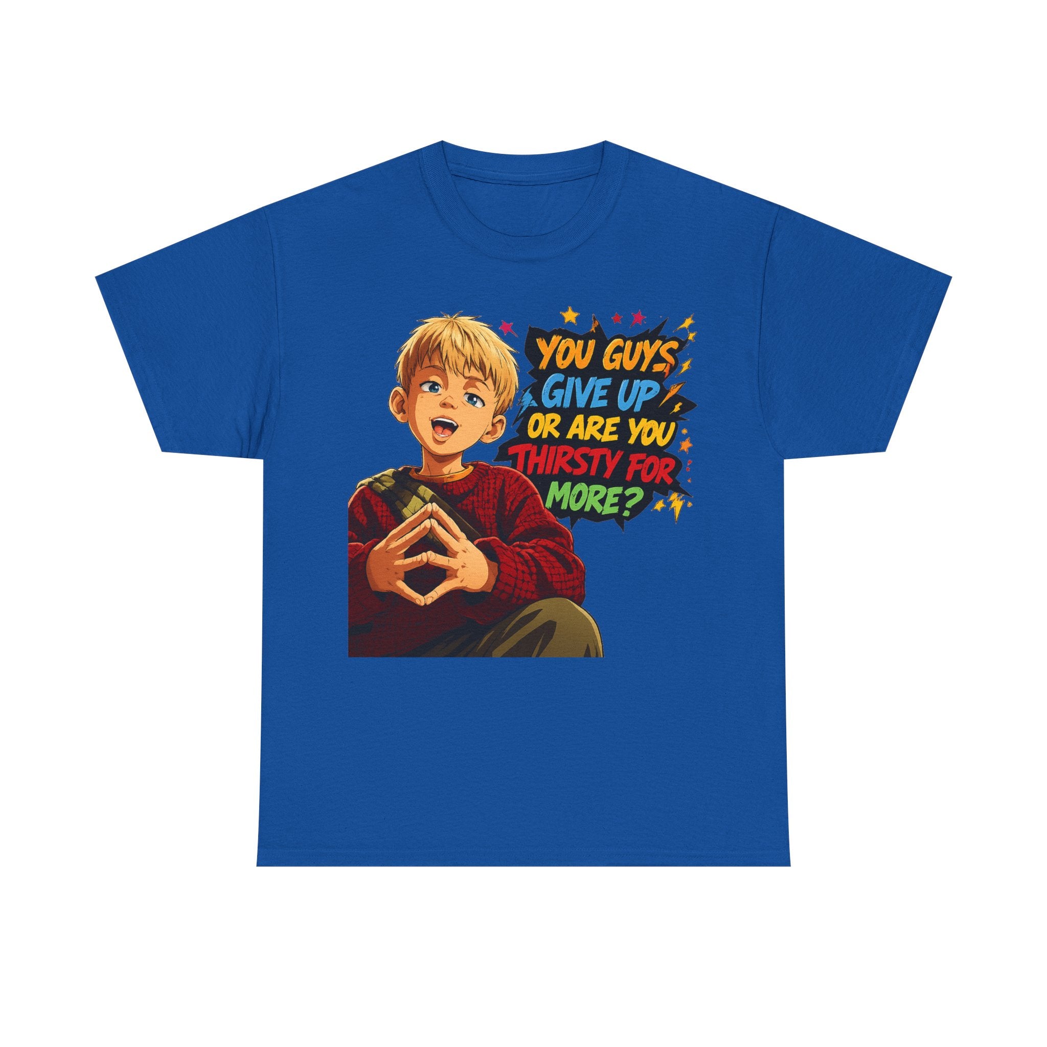 Home Alone Inspired Graphic Tee — 'You Guys Give Up or Are You Thirsty for More?' Nostalgic Comic Boy T-Shirt