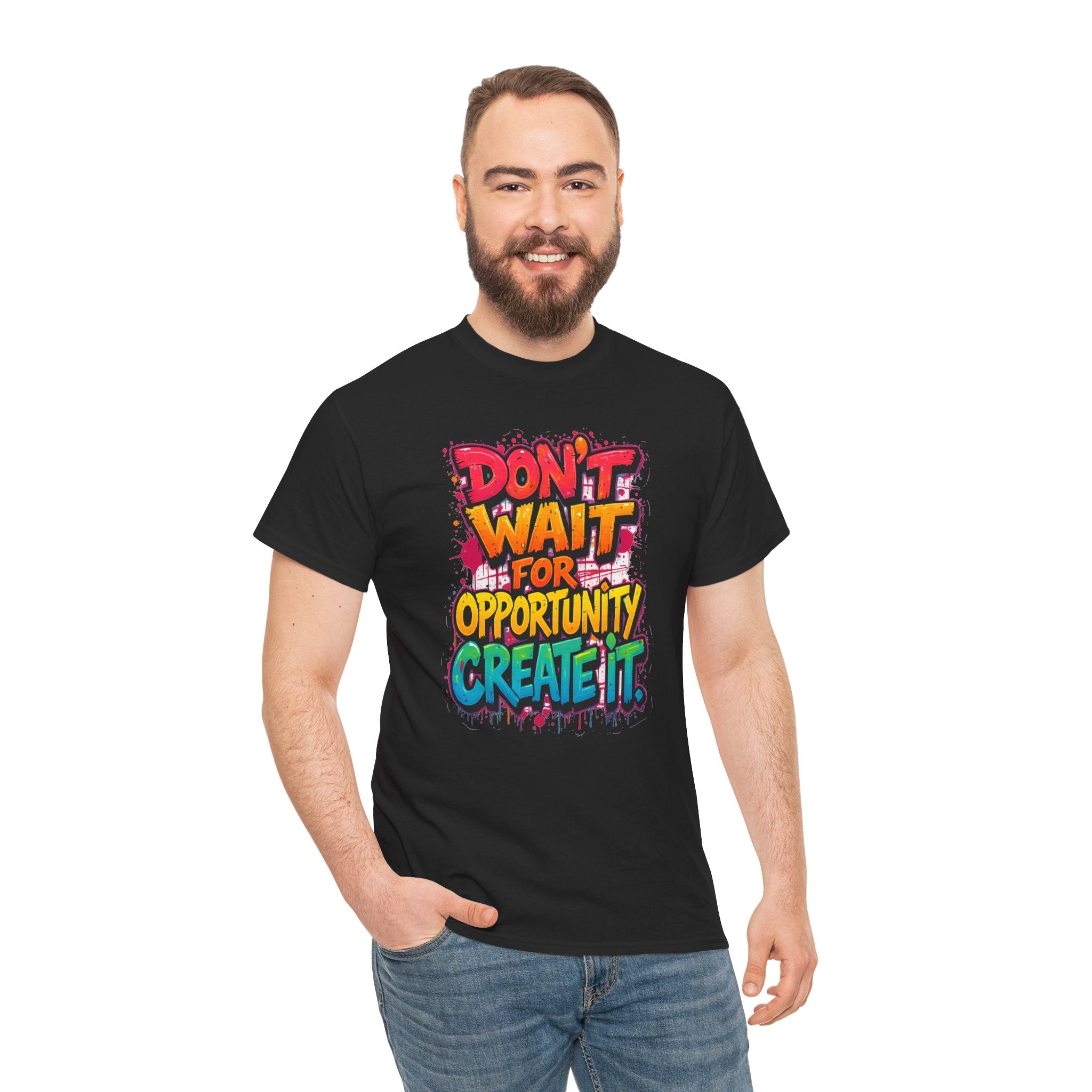 Don't Wait For Opportunity Create It T-Shirt — Motivational Graphic Tee