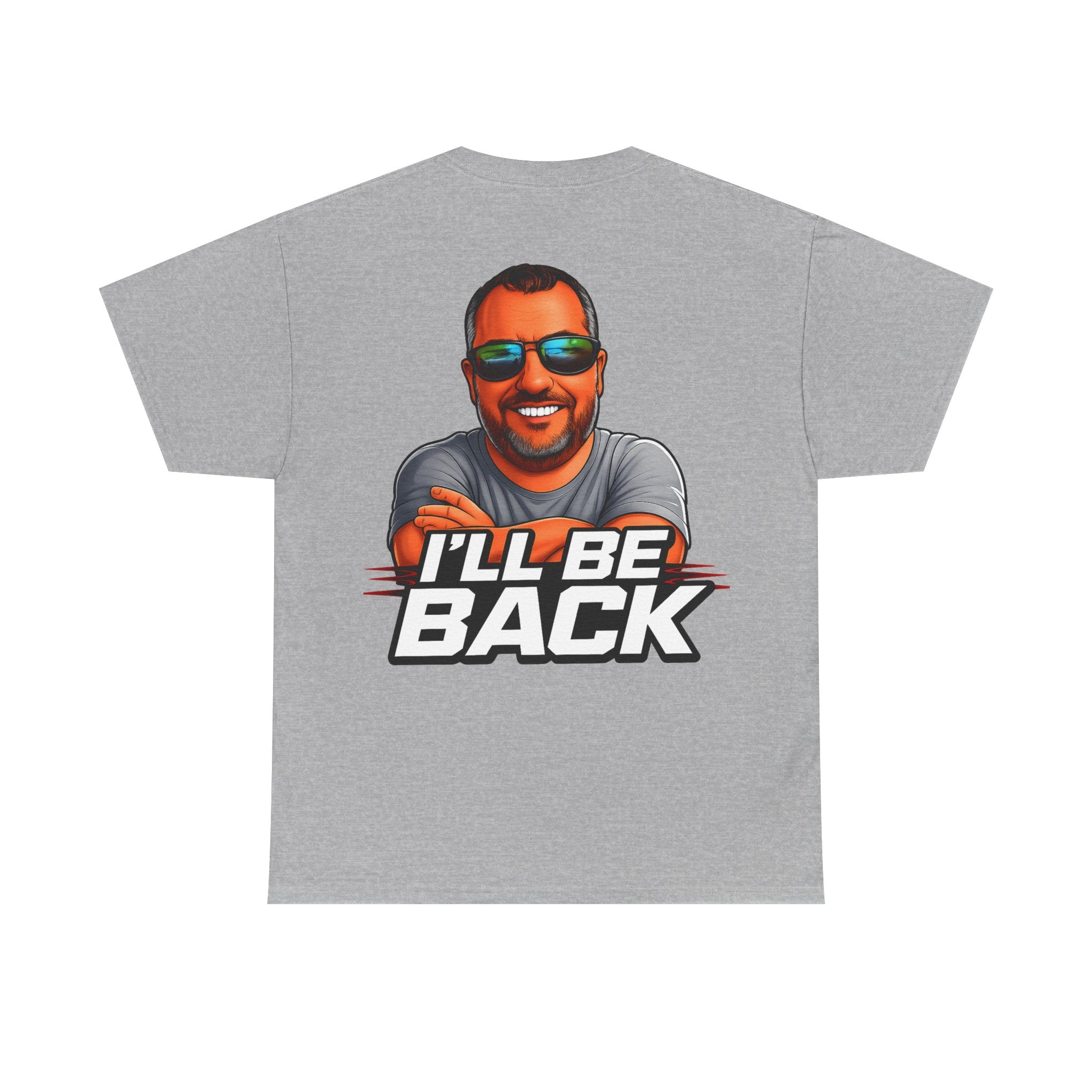 Graphic Tee — "I'll Be Back" Funny Portrait T‑Shirt