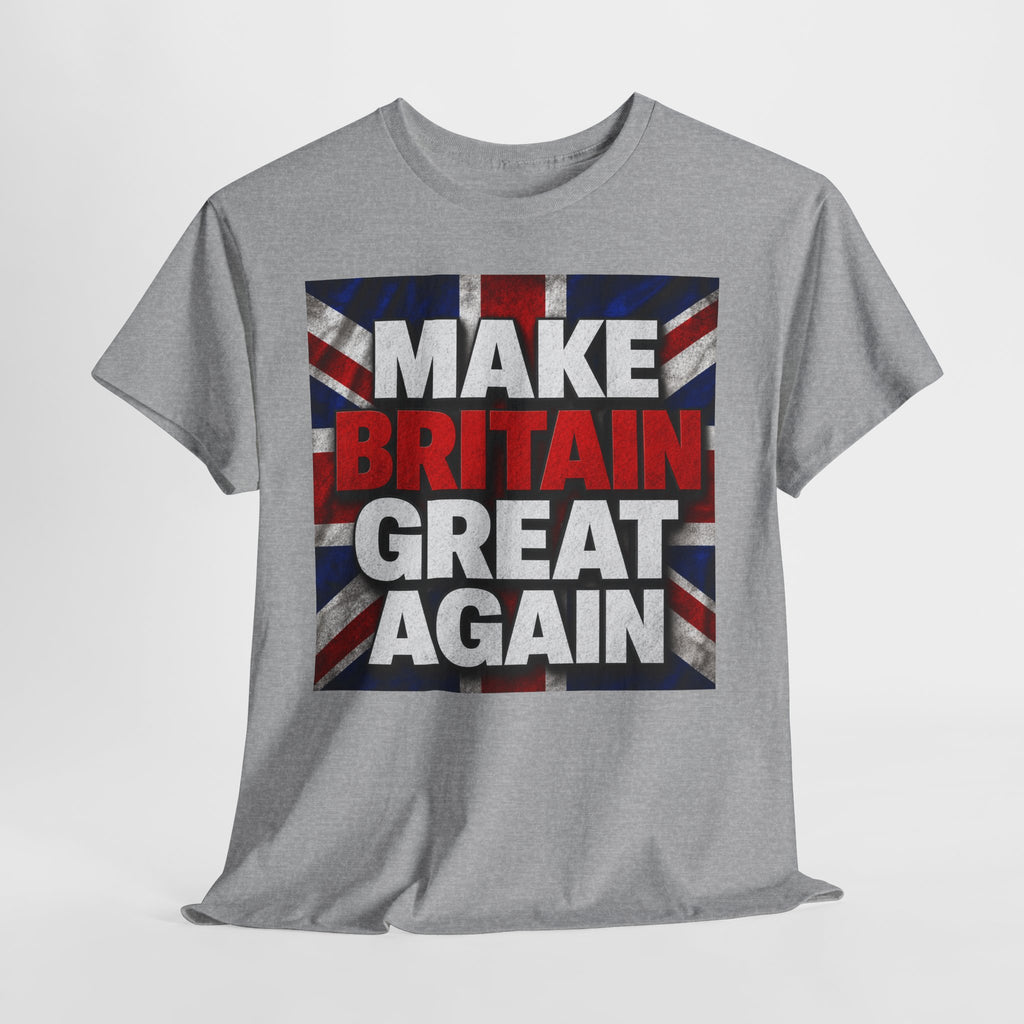 Make Britain Great Again T-Shirt — Union Jack Political Statement Tee