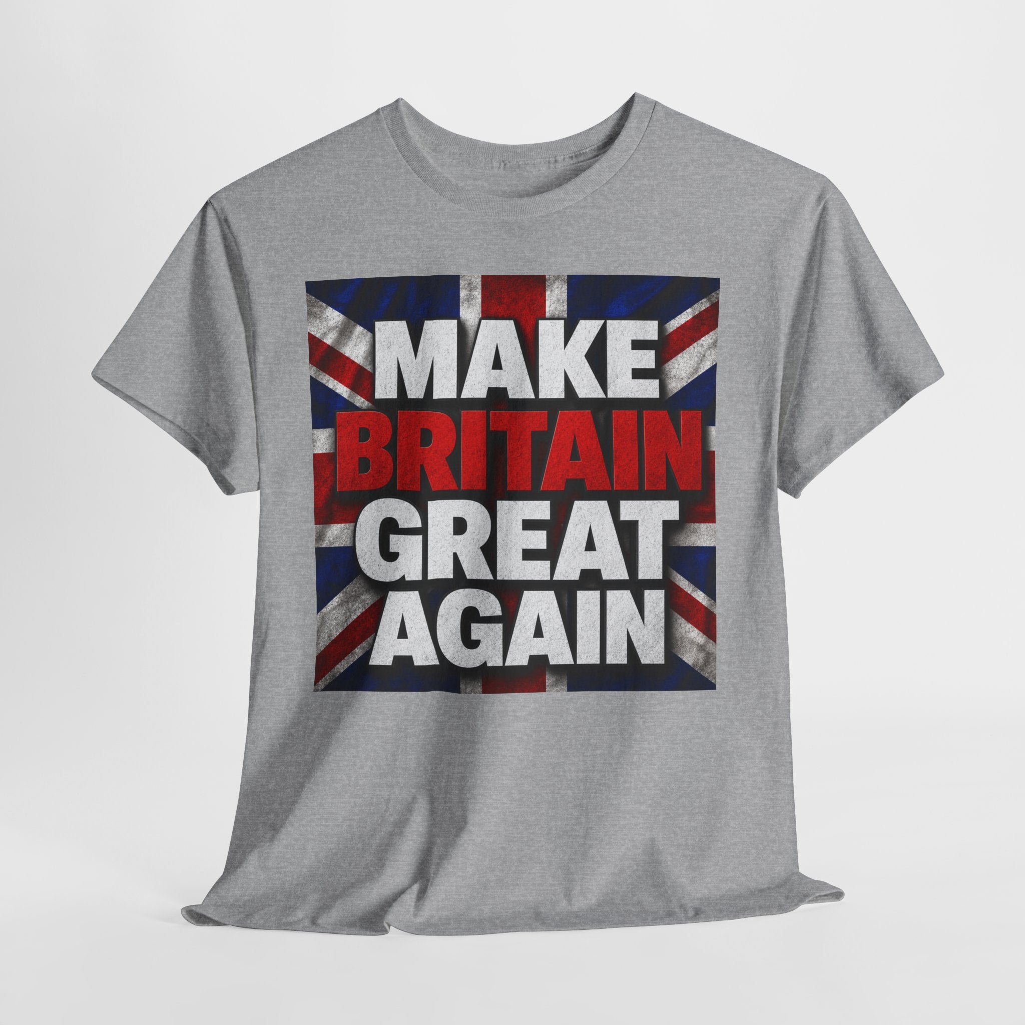 Make Britain Great Again T-Shirt — Union Jack Political Statement Tee