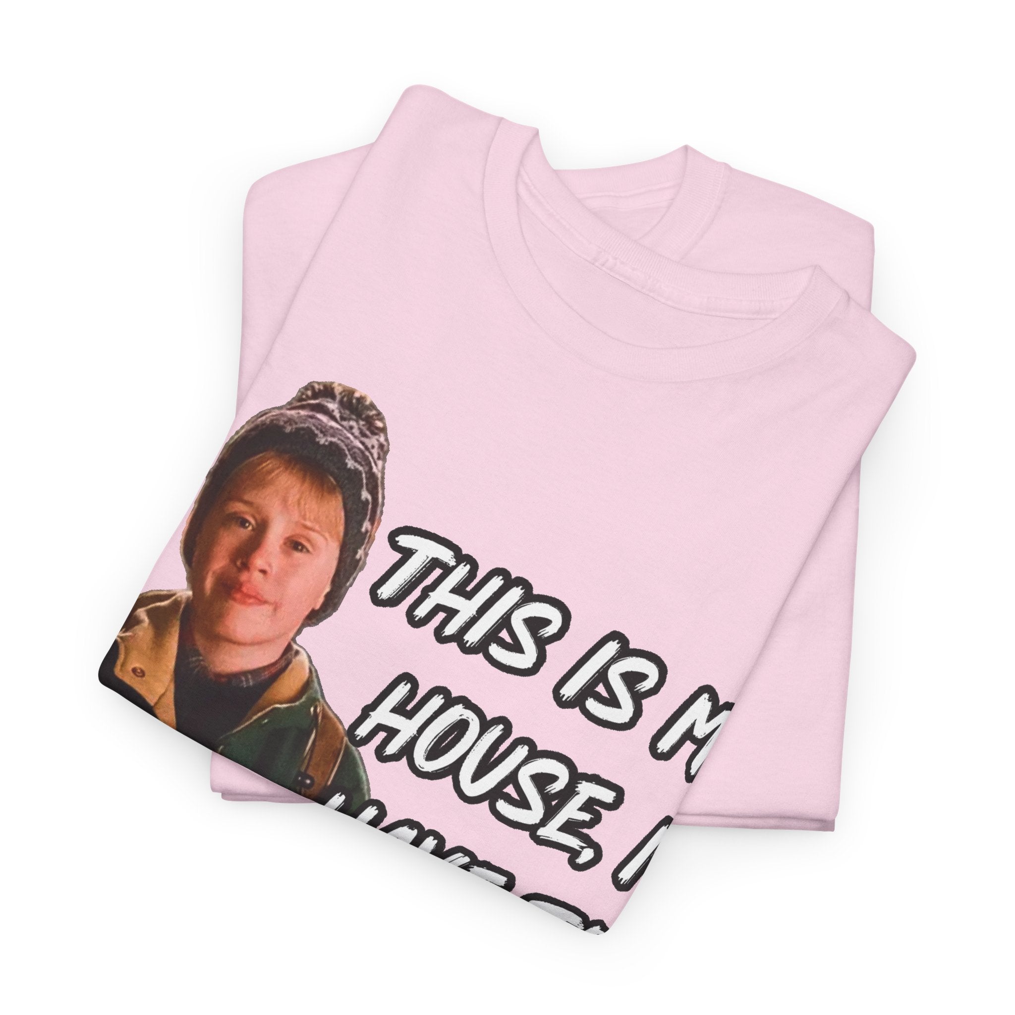 T-Shirt — "This Is My House, I Have To Defend It." Quote Tee