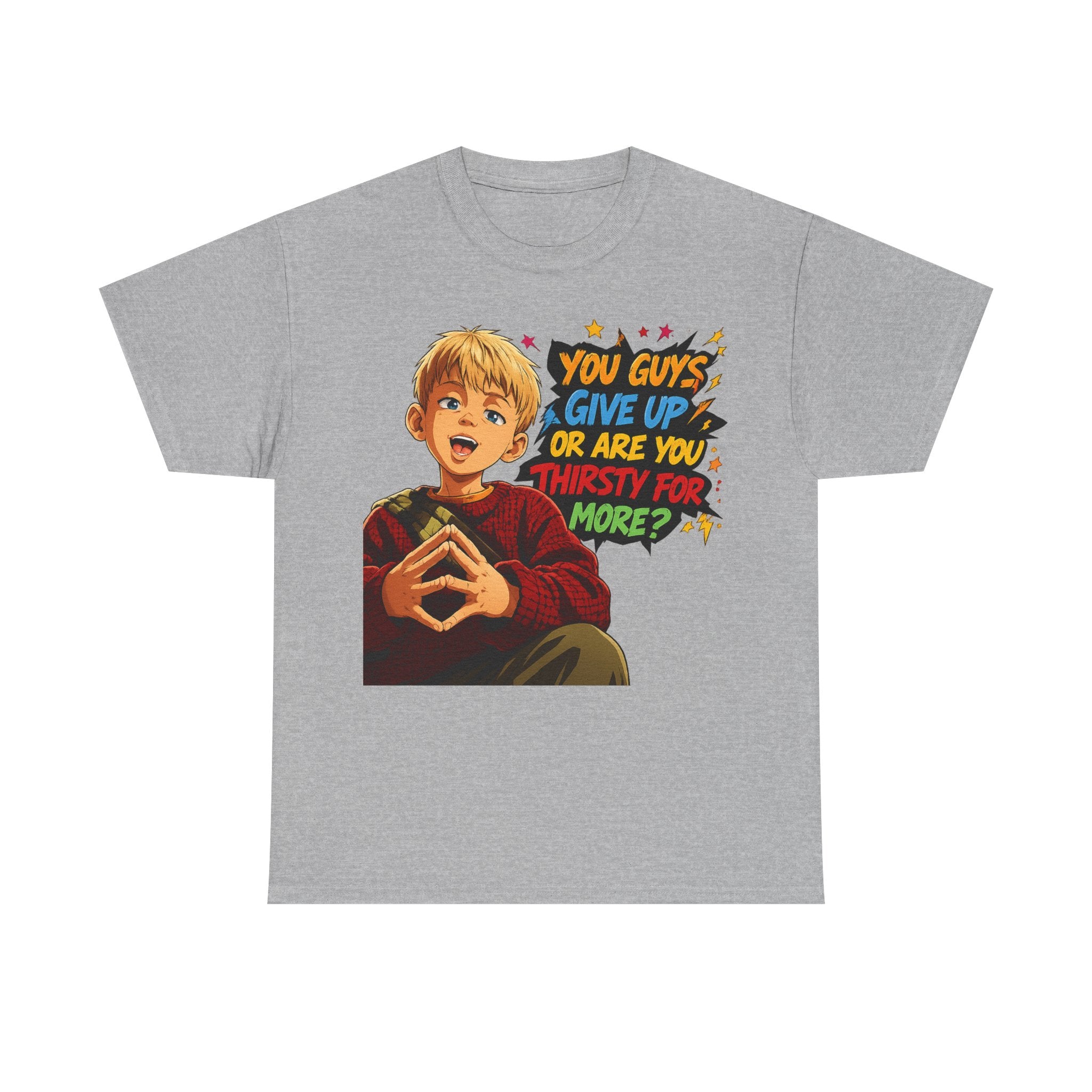 Home Alone Inspired Graphic Tee — 'You Guys Give Up or Are You Thirsty for More?' Nostalgic Comic Boy T-Shirt