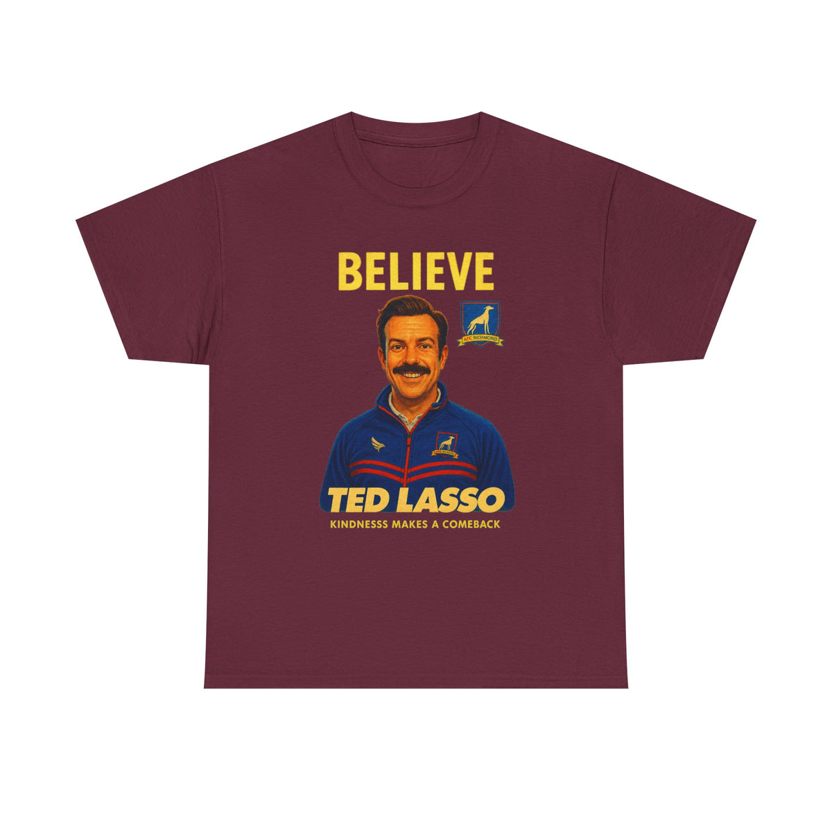 Believe Ted Lasso Inspired Graphic Tee — Inspirational Soccer Coach Quote Shirt - Cotton T-Shirt