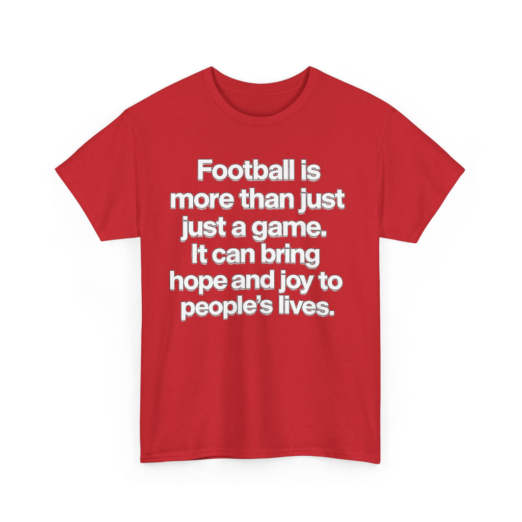 Football Is More Than Just a Game T-Shirt – Inspirational Soccer Quote Tee
