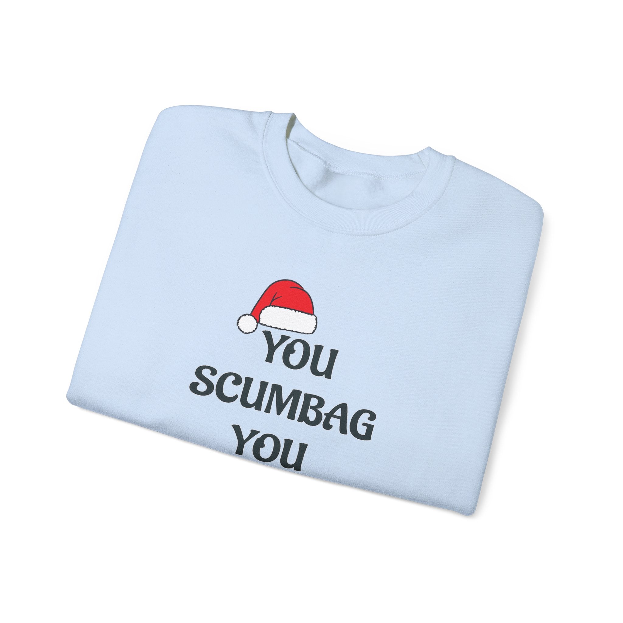 Holiday Sarcastic Sweatshirt — "You Scumbag You Maggot" Funny Christmas Crewneck