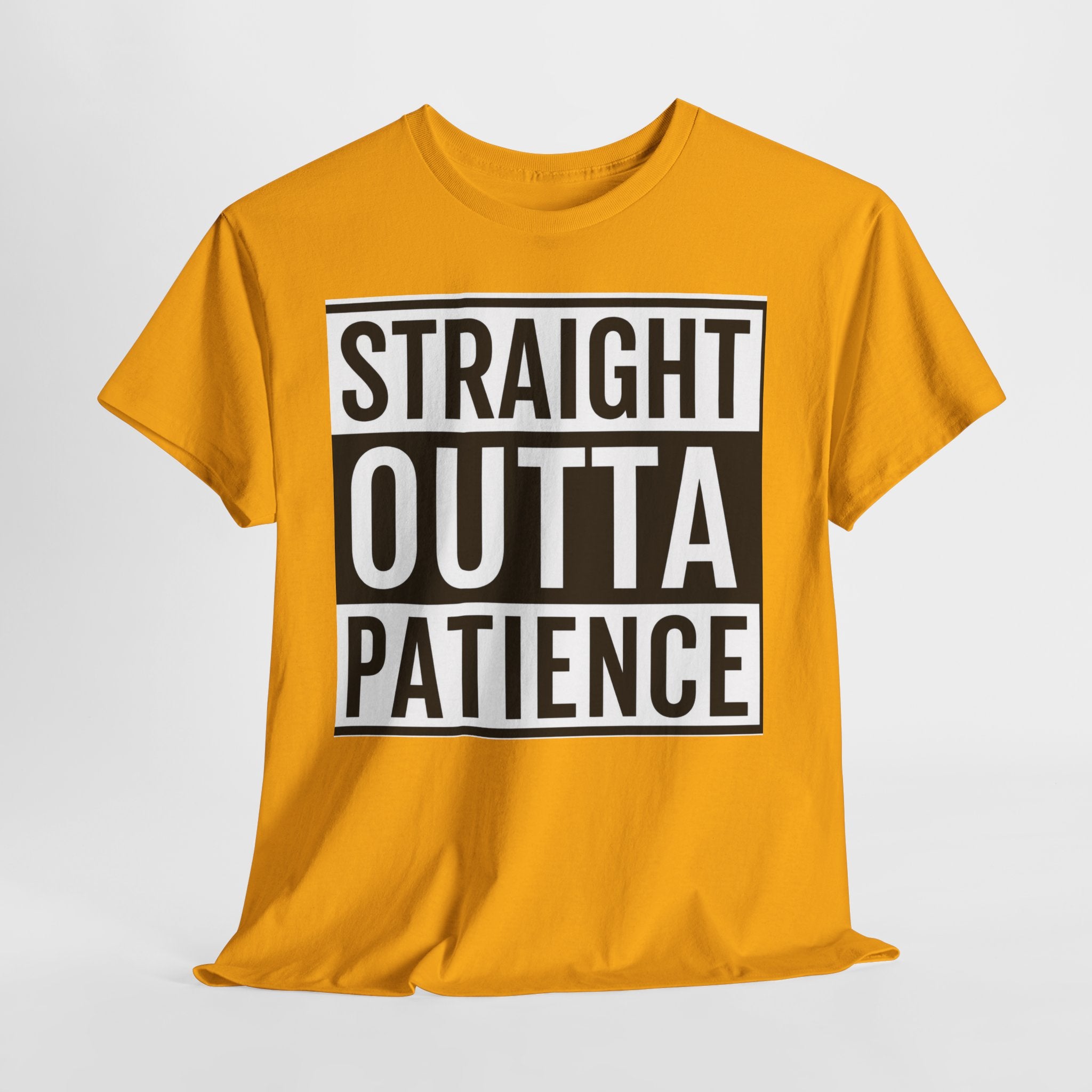 Straight Outta Patience T-Shirt — Funny Graphic Tee for Sarcastic Humor