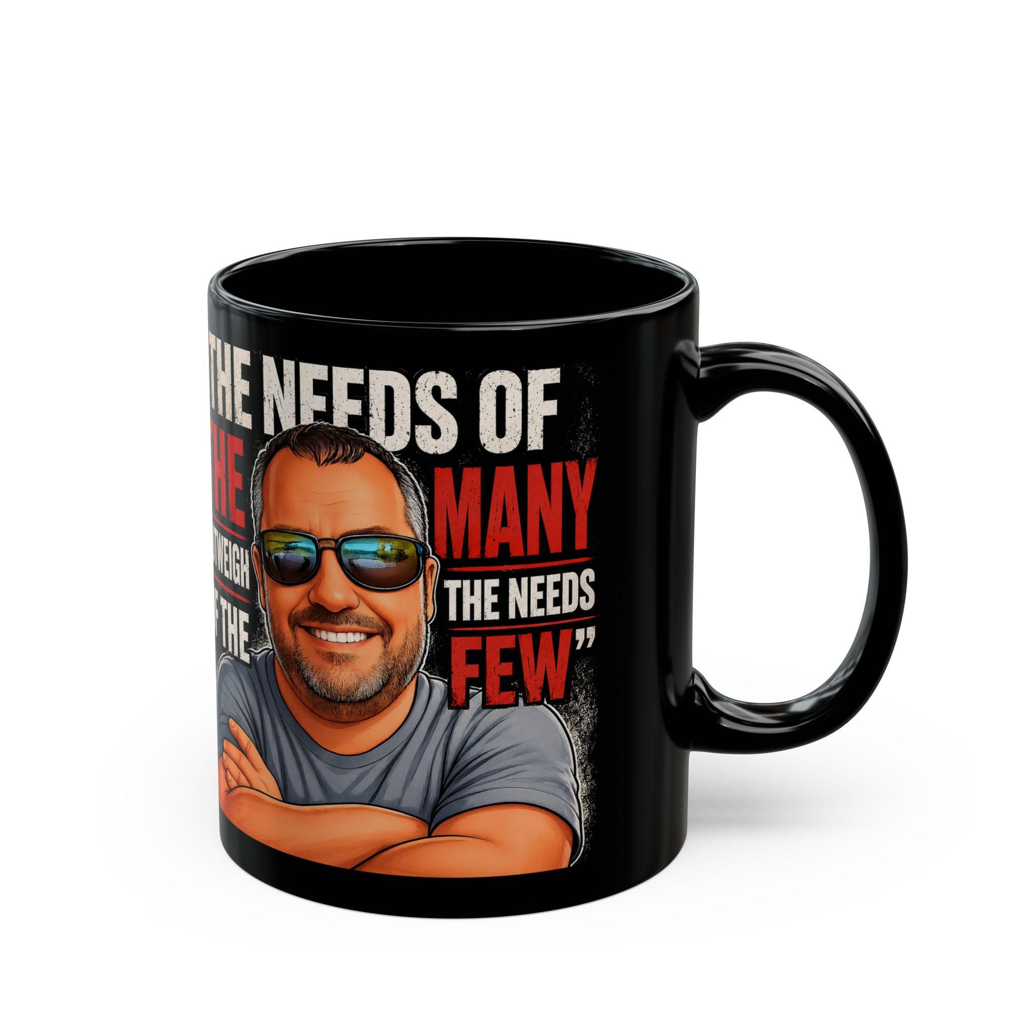 Mug - "The Needs of the Many Outweigh the Needs of the Few" Graphic Black Coffee Mug
