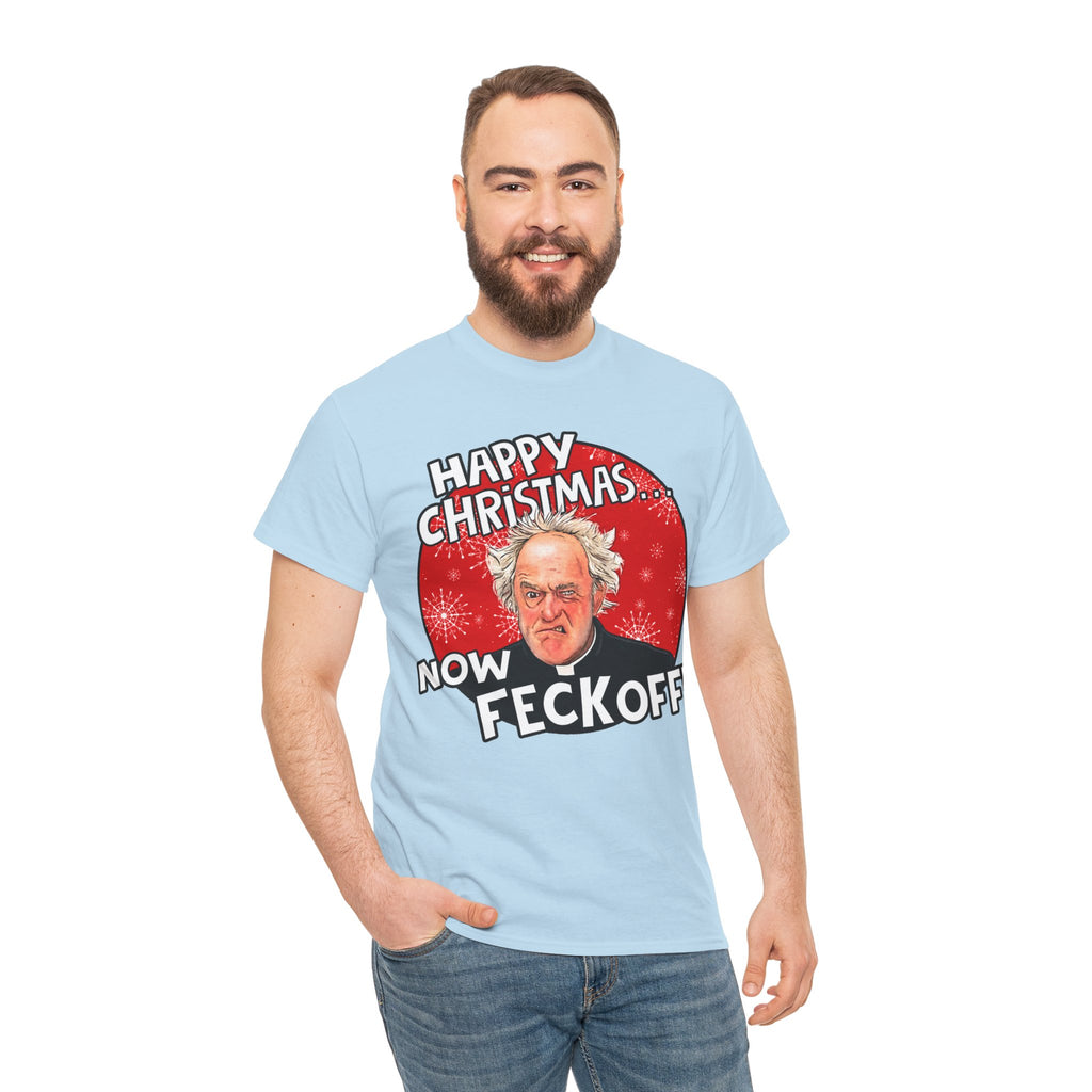 Funny Christmas Tee — “Happy Christmas… Now Feck Off!” Holiday Graphic T-Shirt