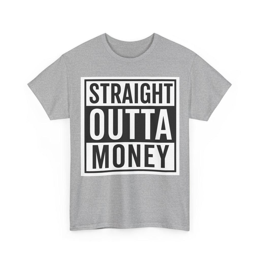 T-Shirt — "Straight Outta Money" Graphic Tee