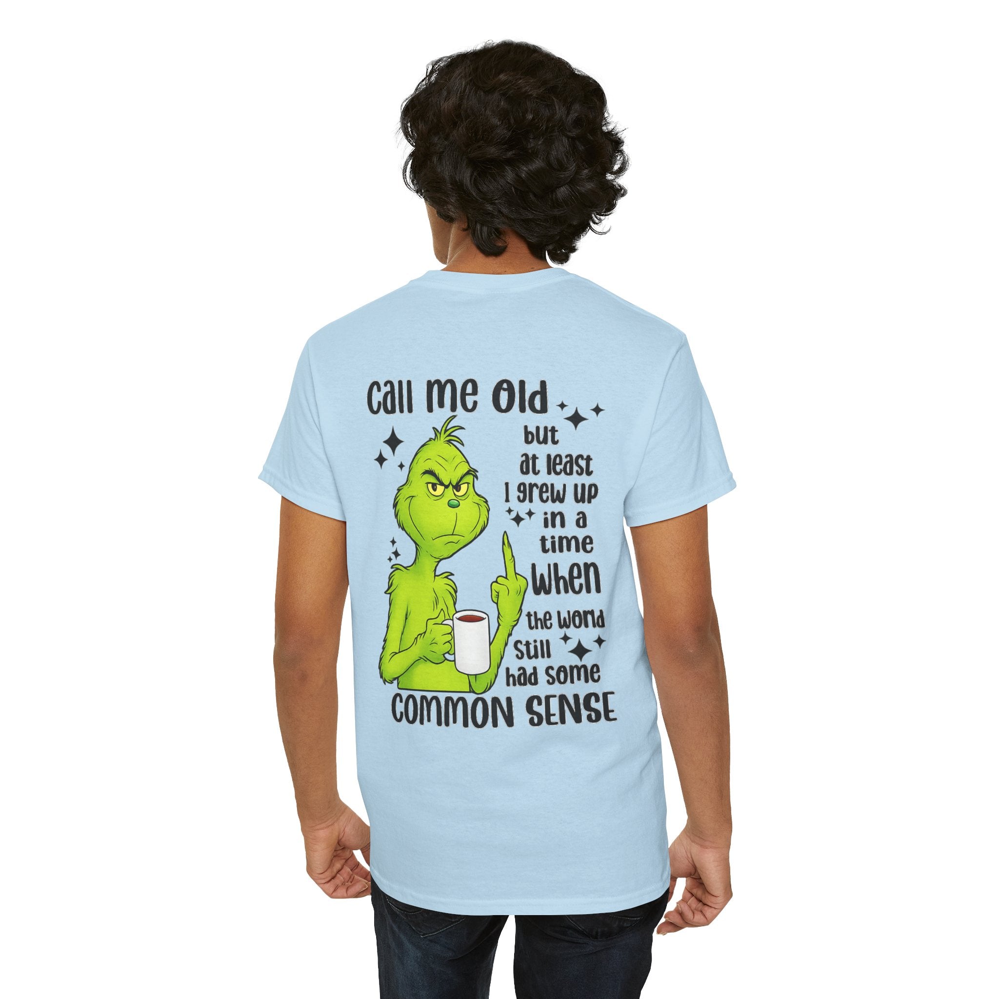 Grinch "Call Me Old" Tee — Funny Common Sense Holiday T-Shirt