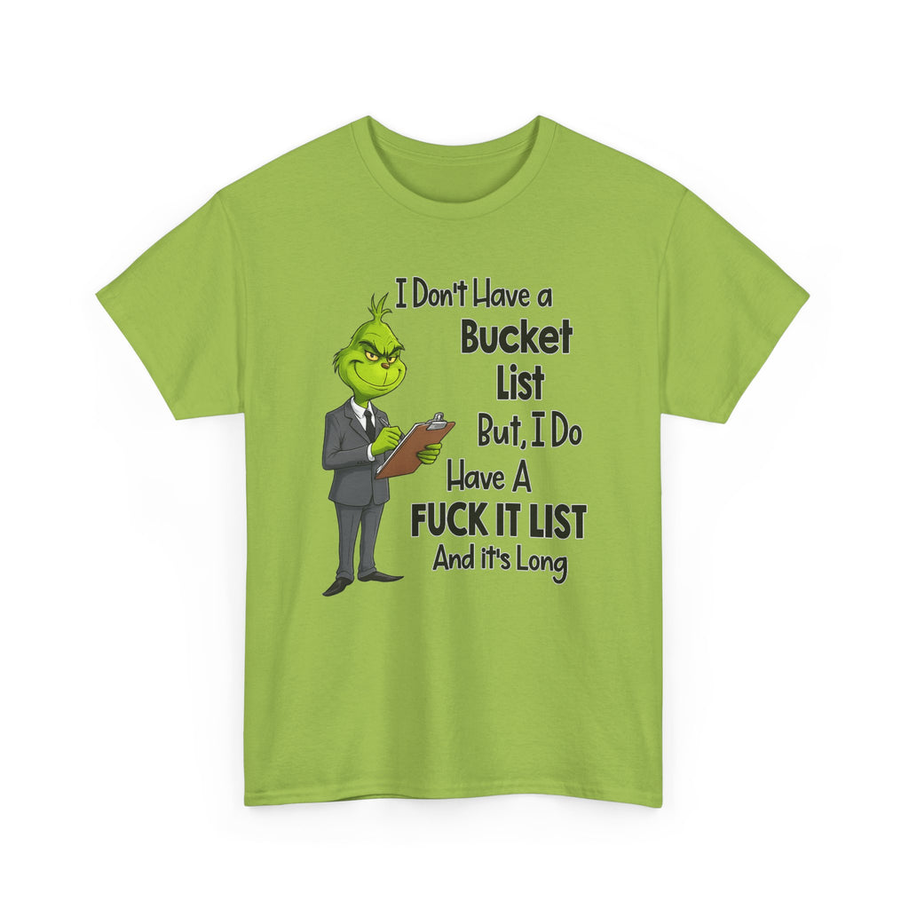 Grumpy Grinch 'I Don't Have a Bucket List' Funny Graphic Tee