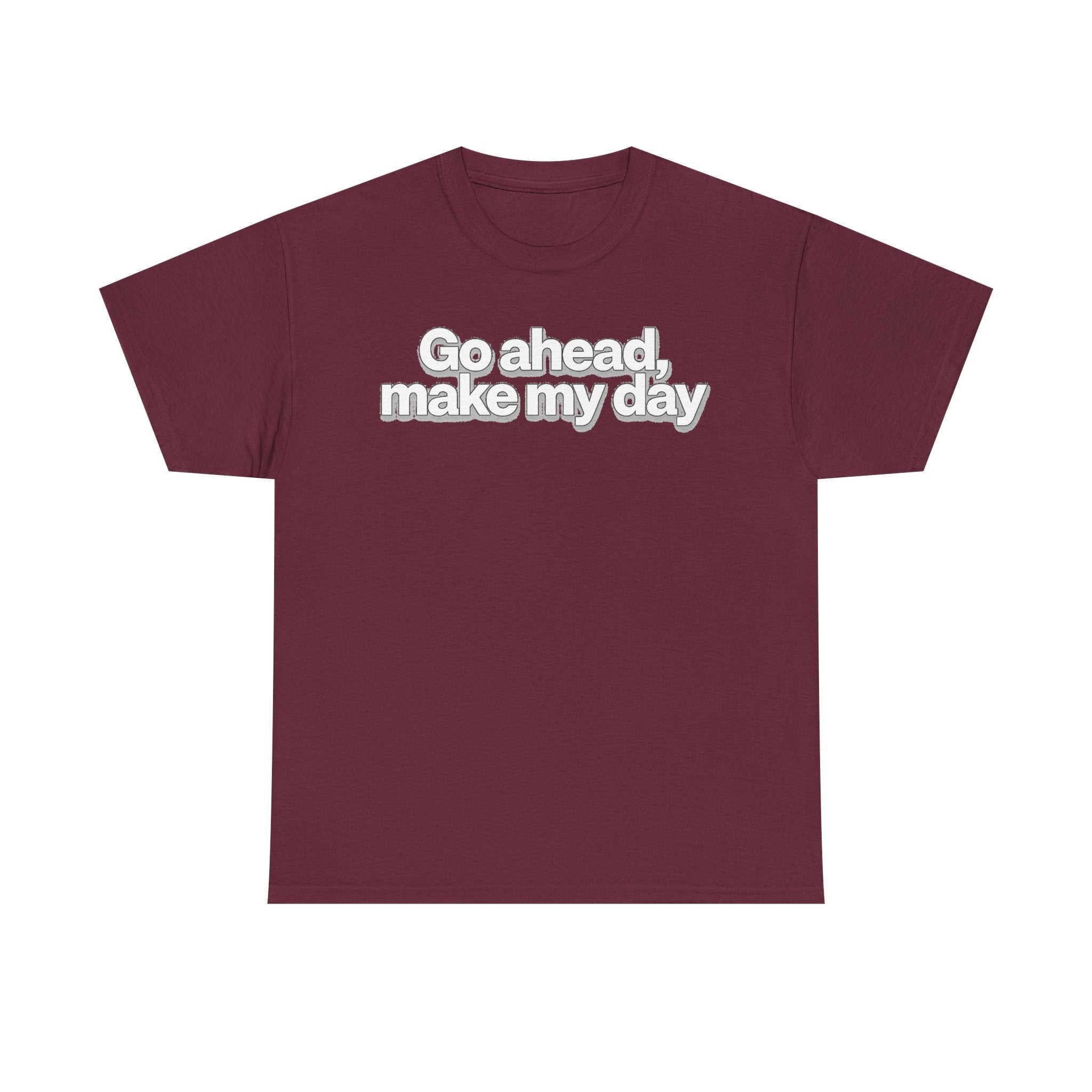 Go Ahead, Make My Day Tee - Bold Statement Graphic T-Shirt