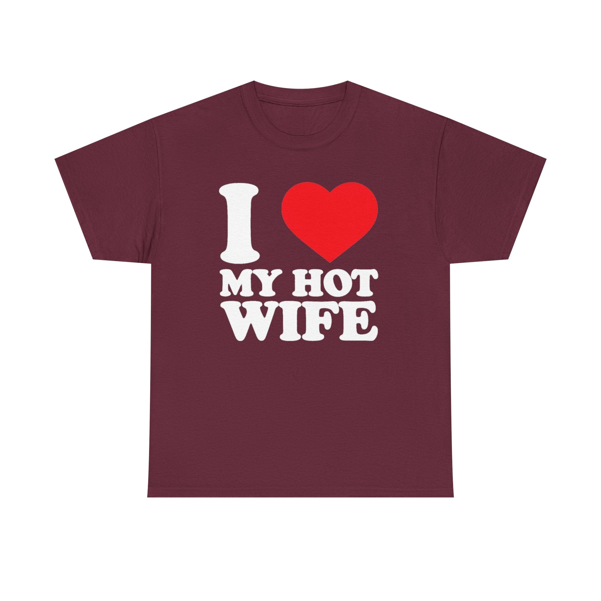 I  My Hot Wife T-Shirt - Funny Couples Tee, Romantic Gift for Husband or Wife