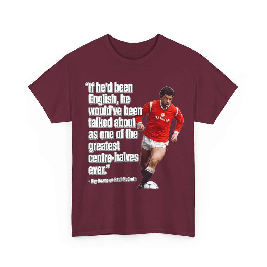 Vintage Football Tee — 'if he'd been English...' Roy Keane on Paul McGrath Quote Shirt