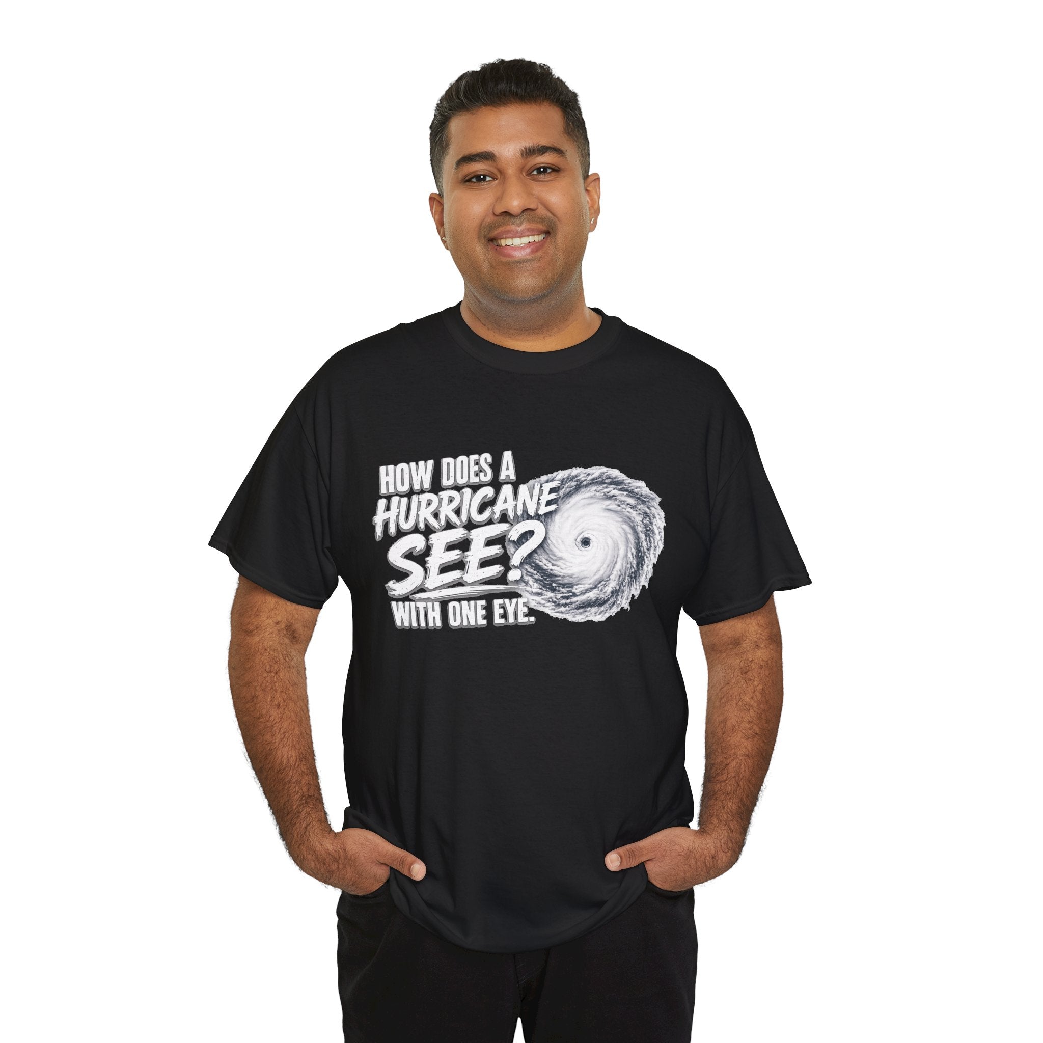 Hurricane Joke Tee – "How Does a Hurricane See? With One Eye" Graphic T-Shirt