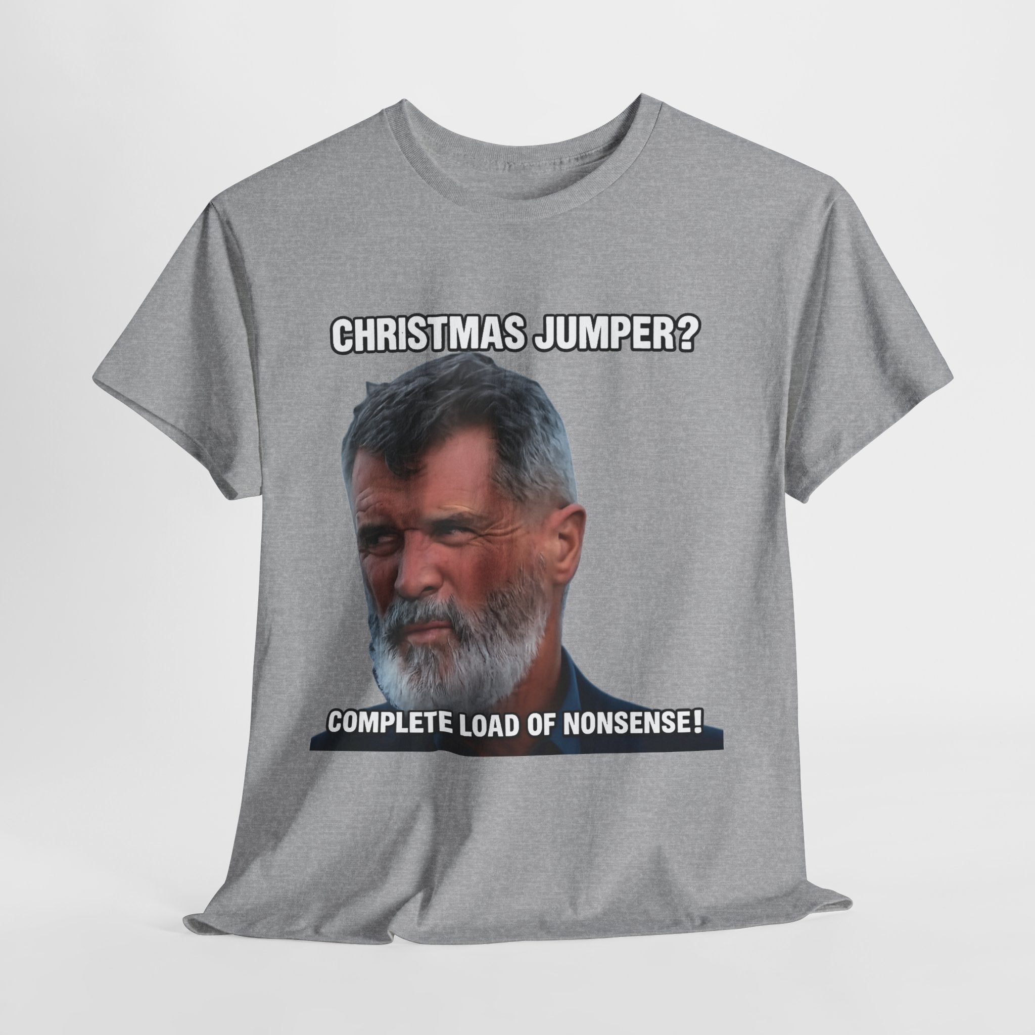Funny Christmas Tee — "Christmas Jumper? Roy Keane Complete Load of Nonsense" Graphic Shirt
