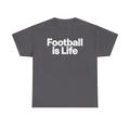 Football Is Life T-Shirt — Bold Graphic Tee for Fans & Players