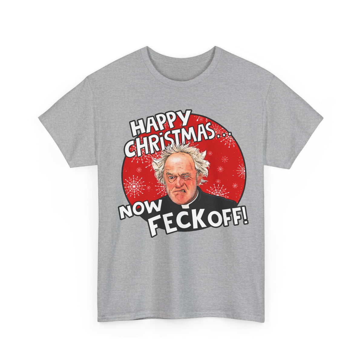 Funny Christmas Tee — “Happy Christmas… Now Feck Off!” Holiday Graphic T-Shirt
