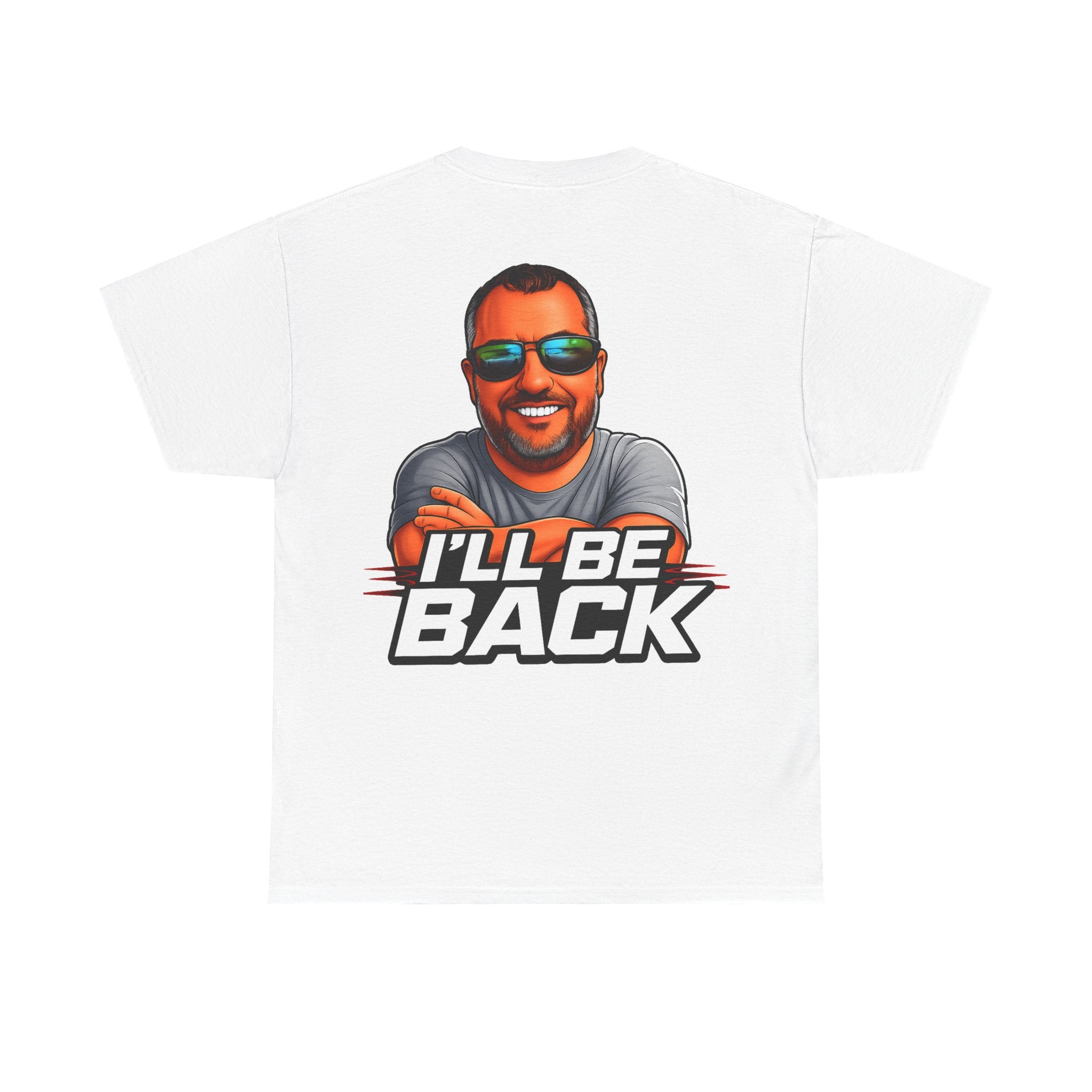 Graphic Tee — "I'll Be Back" Funny Portrait T‑Shirt