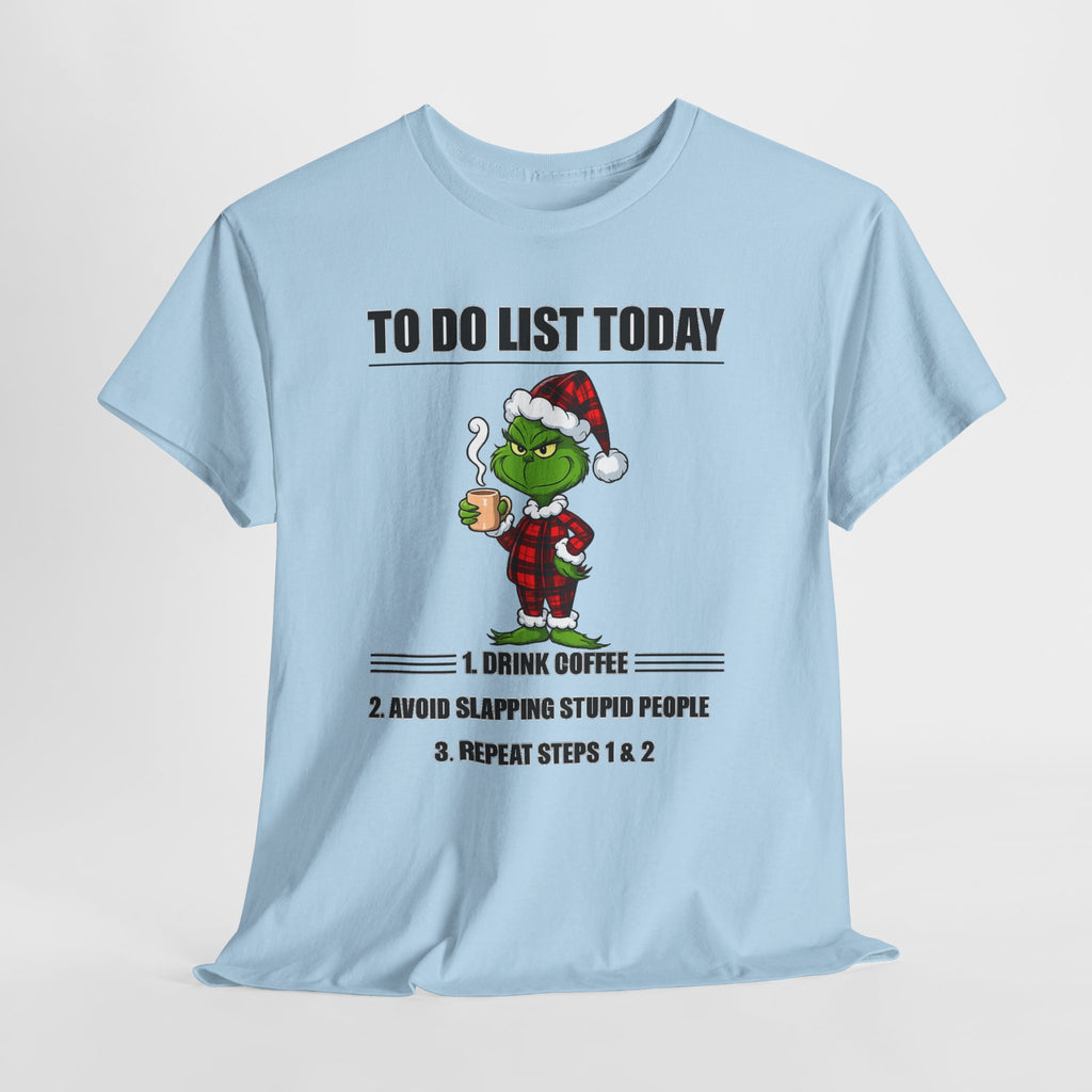 Grumpy Grinch Christmas T-Shirt — "To Do List Today" Holiday Tee