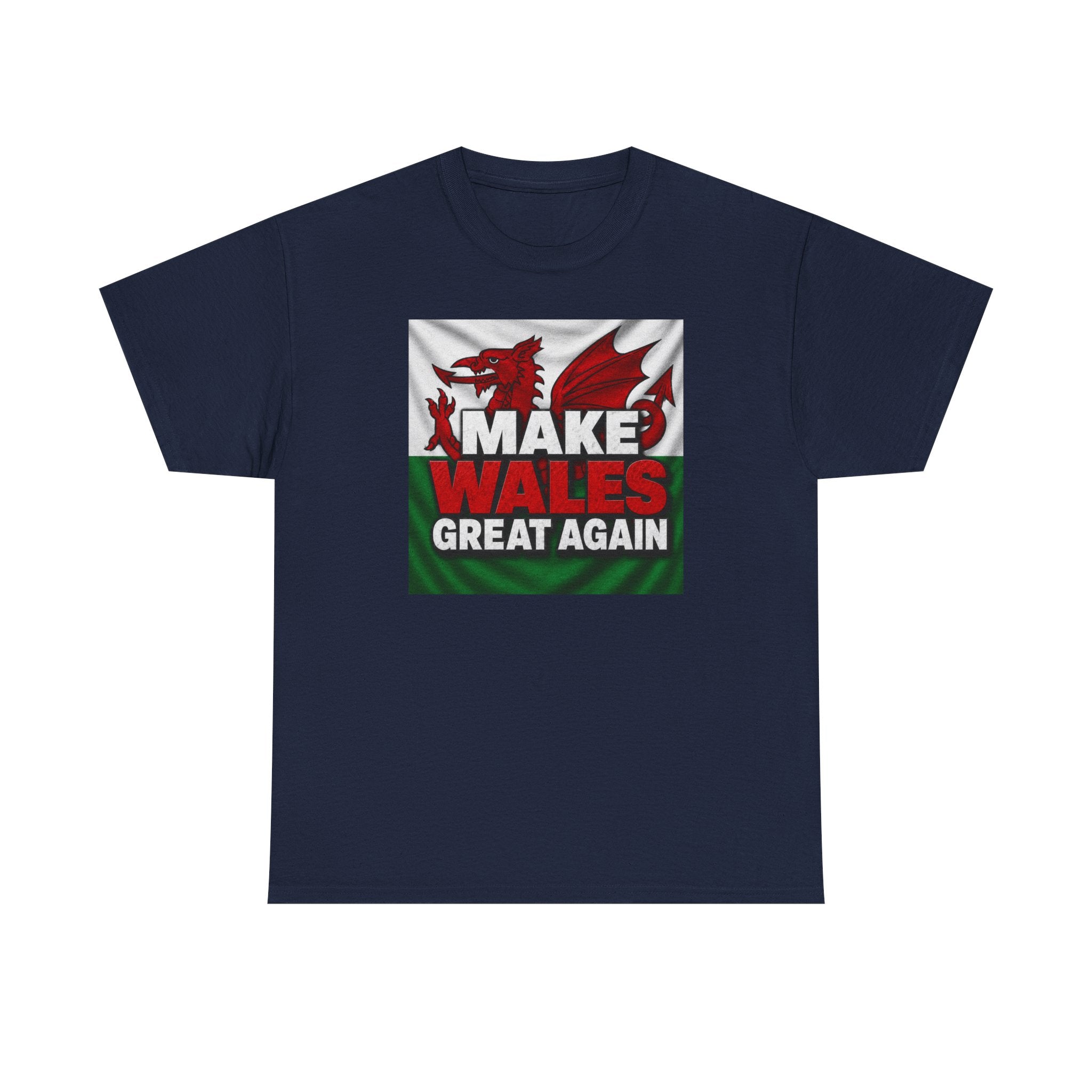 Make Wales Great Again T-Shirt — Welsh Flag Dragon Political Slogan Tee