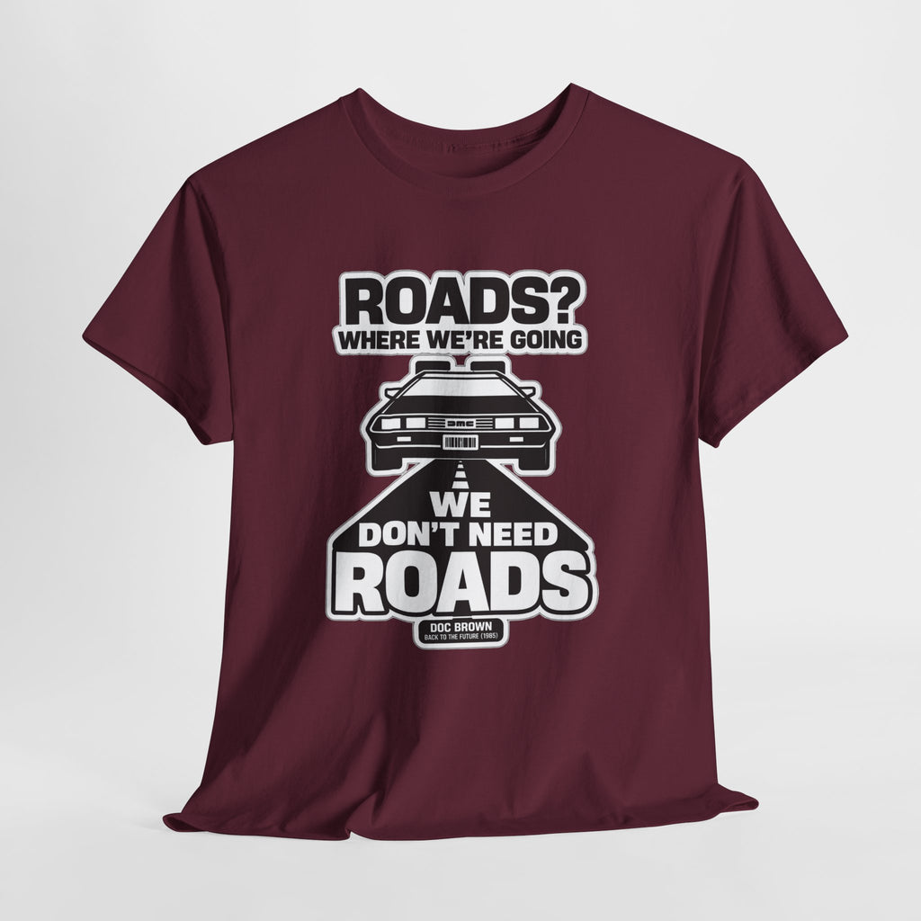 Roads? Where We’re Going We Don’t Need Roads Cotton T-Shirt