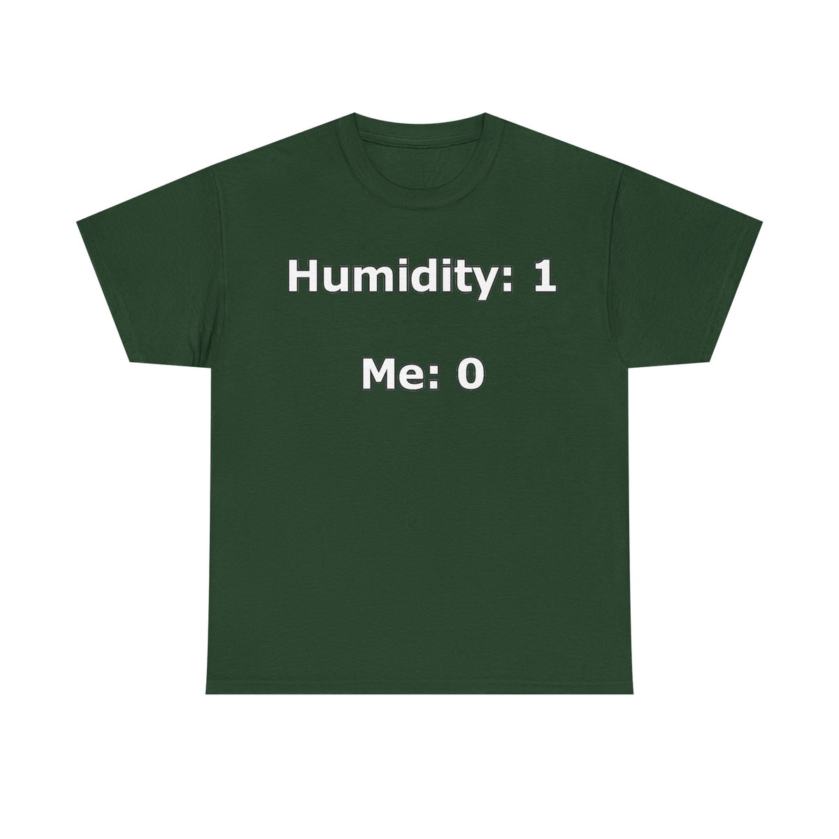Humidity: 1 Me: 0 T-Shirt — Funny Dry Skin / Low Humidity Graphic Tee