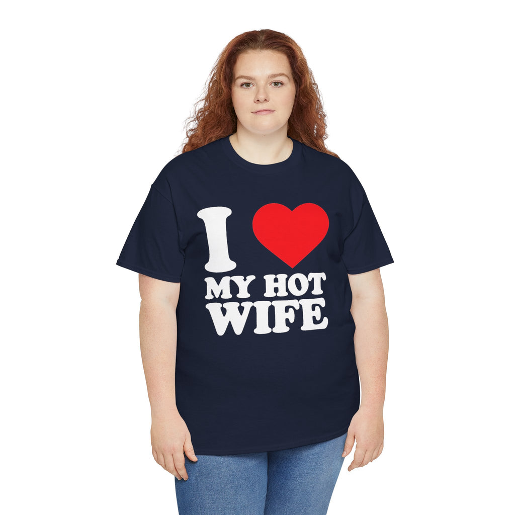 I  My Hot Wife T-Shirt - Funny Couples Tee, Romantic Gift for Husband or Wife