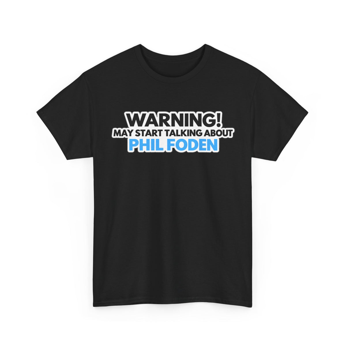 Warning! May Start Talking About Phil Foden T‑Shirt — Football Fan Tee