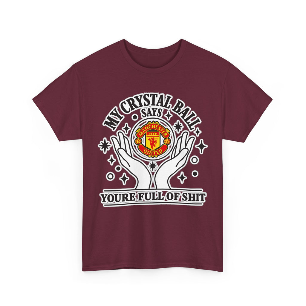 Crystal Ball Tee — “My Crystal Ball Says You’re Full of Shit” Graphic T‑Shirt