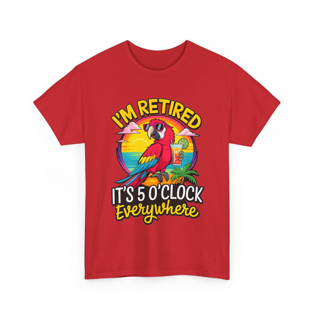 Retired Parrot Tee — "I'm Retired, It's 5 O'Clock Everywhere" Tropical Retirement T-Shirt