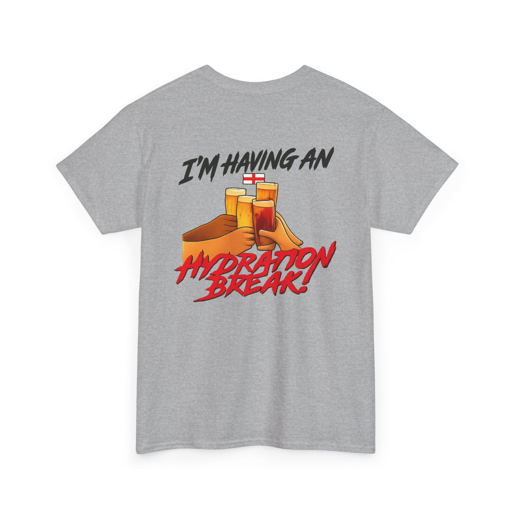 England Hydration Break T‑Shirt — "I'm Having an Hydration Break" Sports Tee