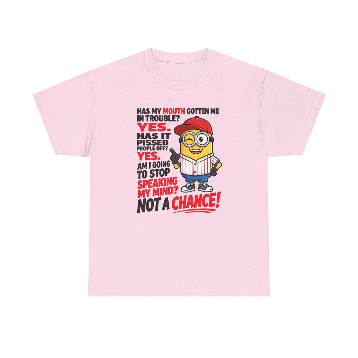 Funny Minion Shirt — "Has My Mouth Gotten Me in Trouble? Not a Chance!" Graphic Tee