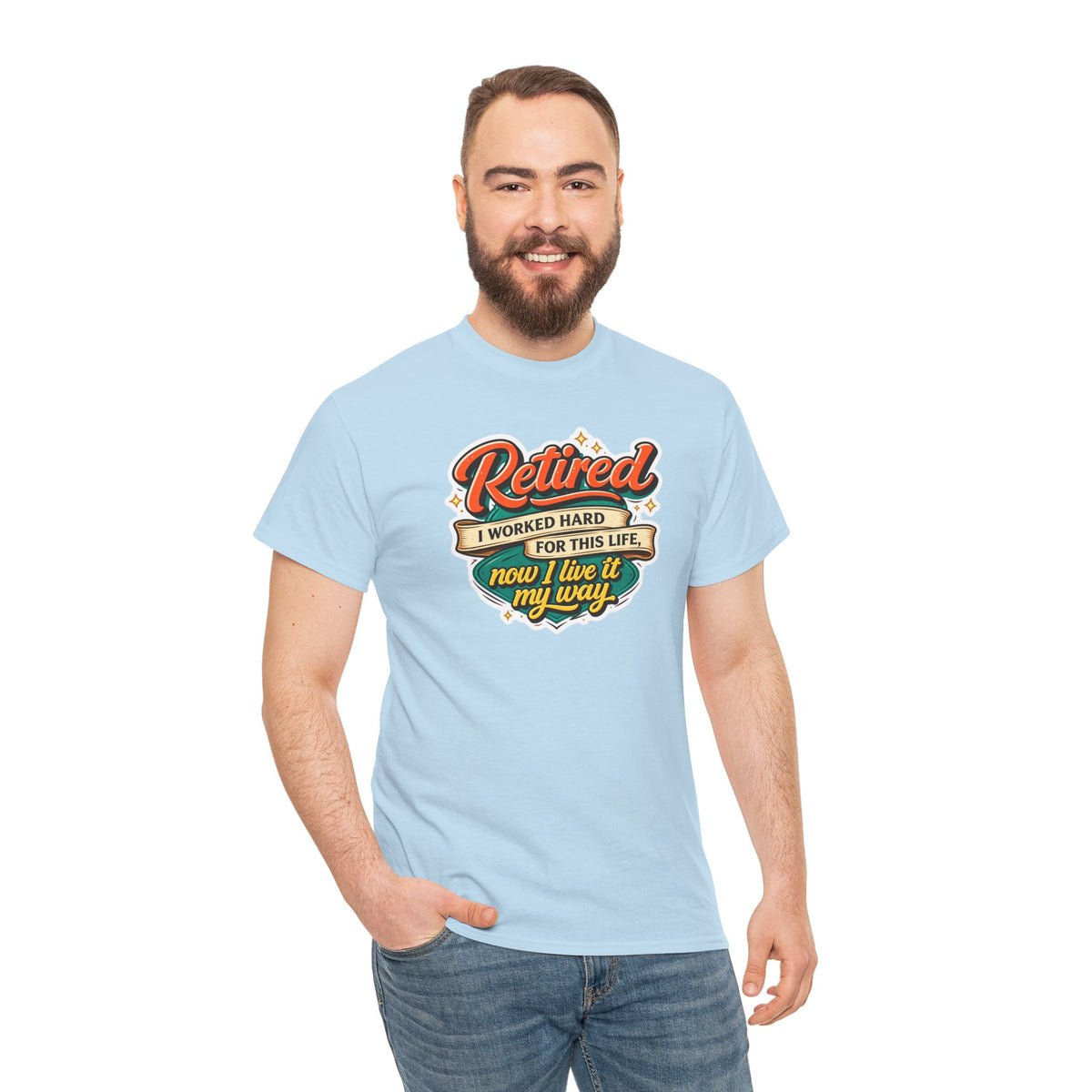 Retired: I Worked Hard For This Life T-Shirt — Retirement Gift Tee
