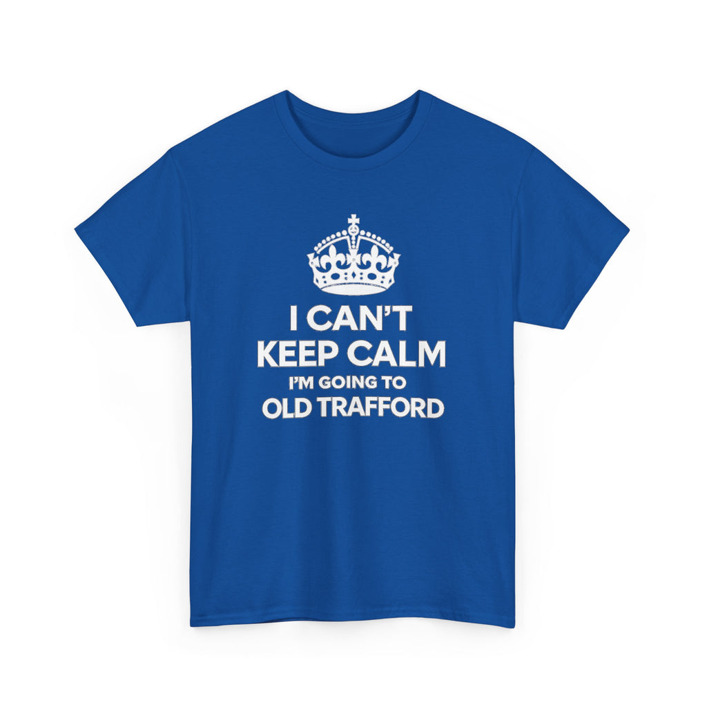 Old Trafford Football T‑Shirt — "I Can't Keep Calm I'm Going to Old Trafford" Fan Tee