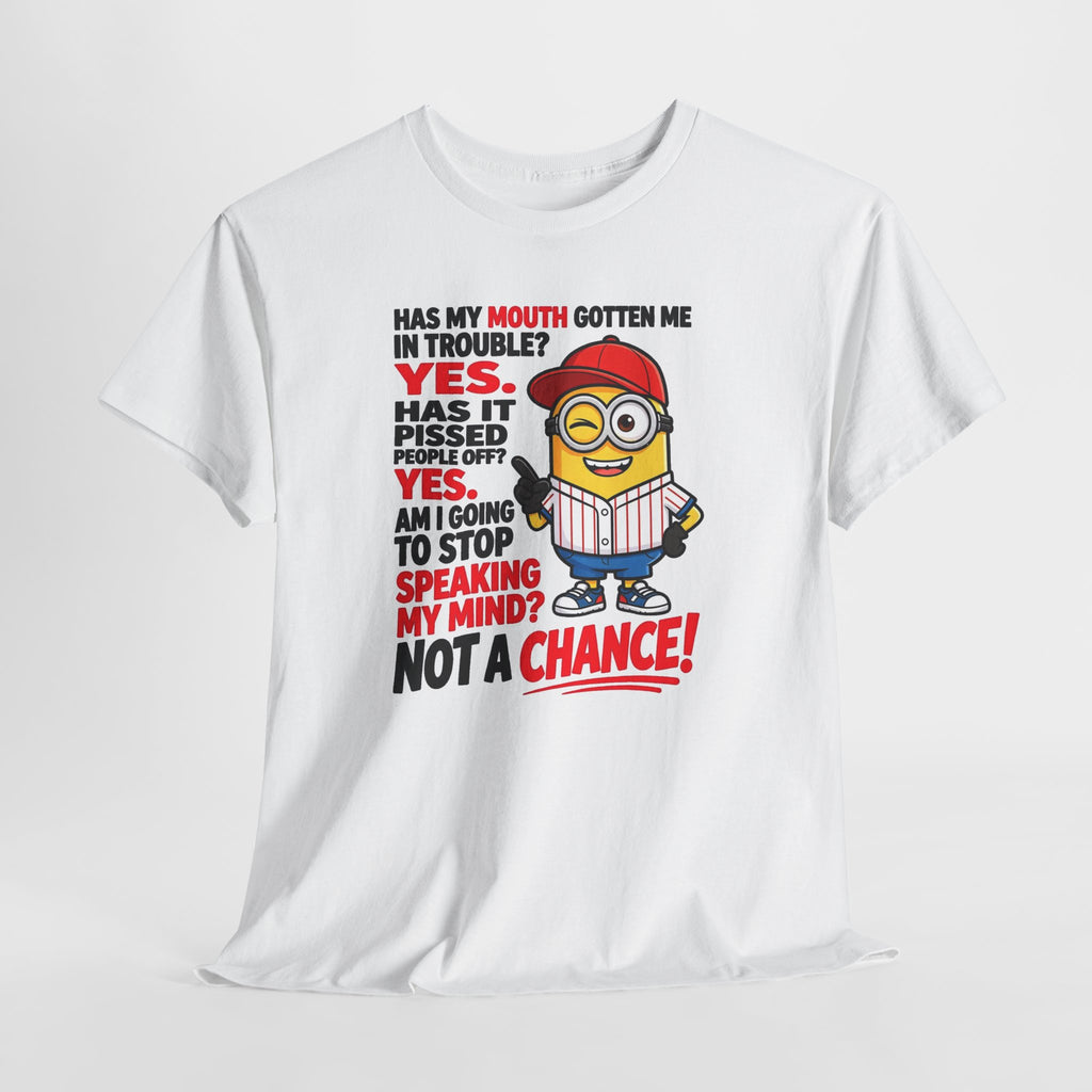 Funny Minion Shirt — "Has My Mouth Gotten Me in Trouble? Not a Chance!" Graphic Tee