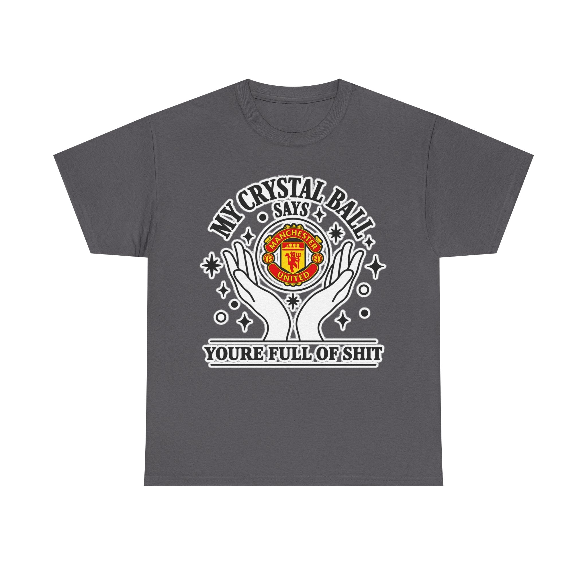 Crystal Ball Tee — “My Crystal Ball Says You’re Full of Shit” Graphic T‑Shirt