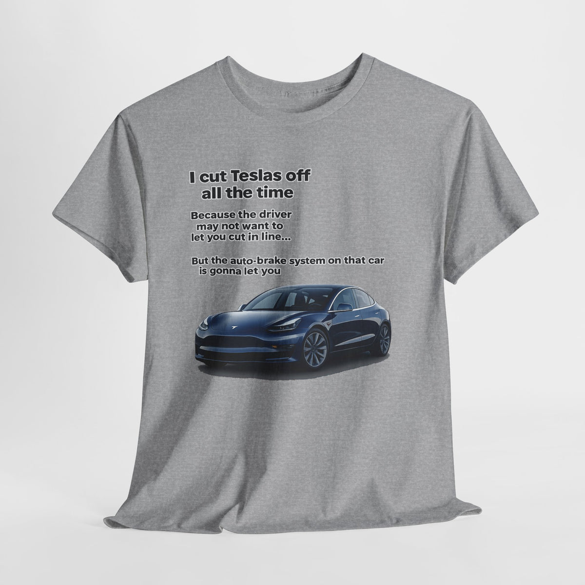 "I cut Teslas off all the time" Funny Quote Unisex Heavy Cotton Tee