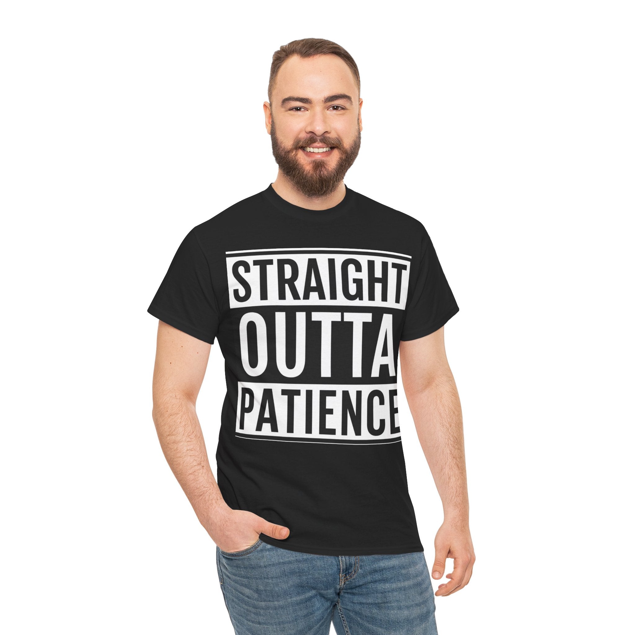 Straight Outta Patience T-Shirt — Funny Graphic Tee for Sarcastic Humor