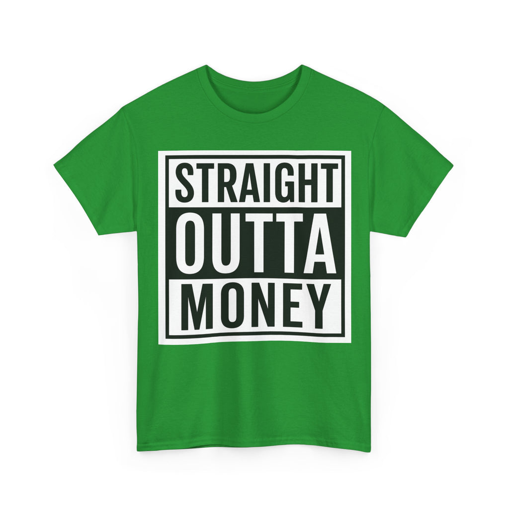 T-Shirt — "Straight Outta Money" Graphic Tee