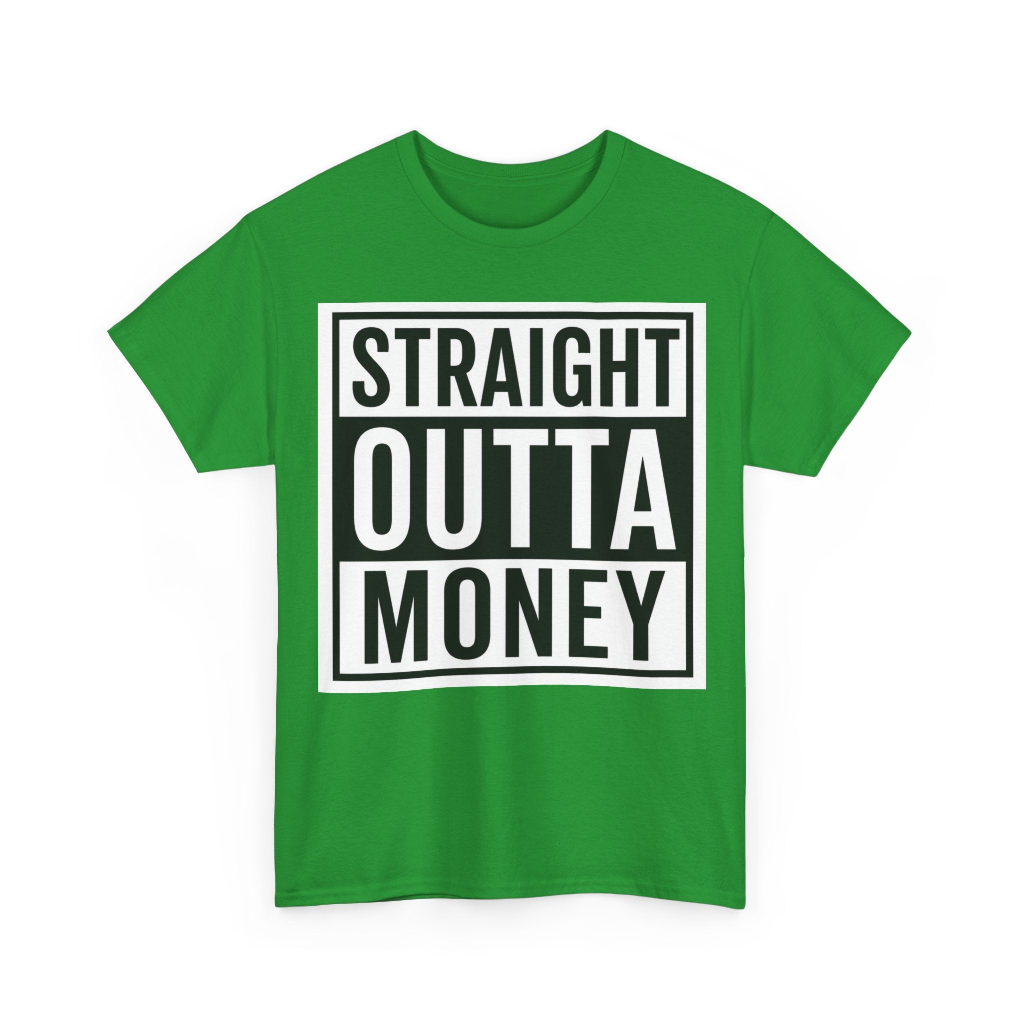 T-Shirt — "Straight Outta Money" Graphic Tee