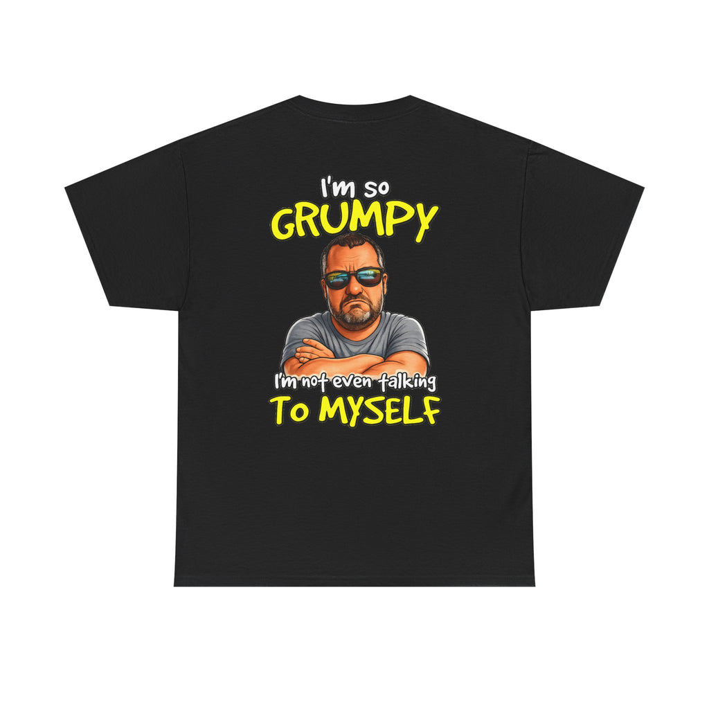 T-Shirt — "I'm So Grumpy (I’m Not Even Talking To Myself)" Graphic Tee