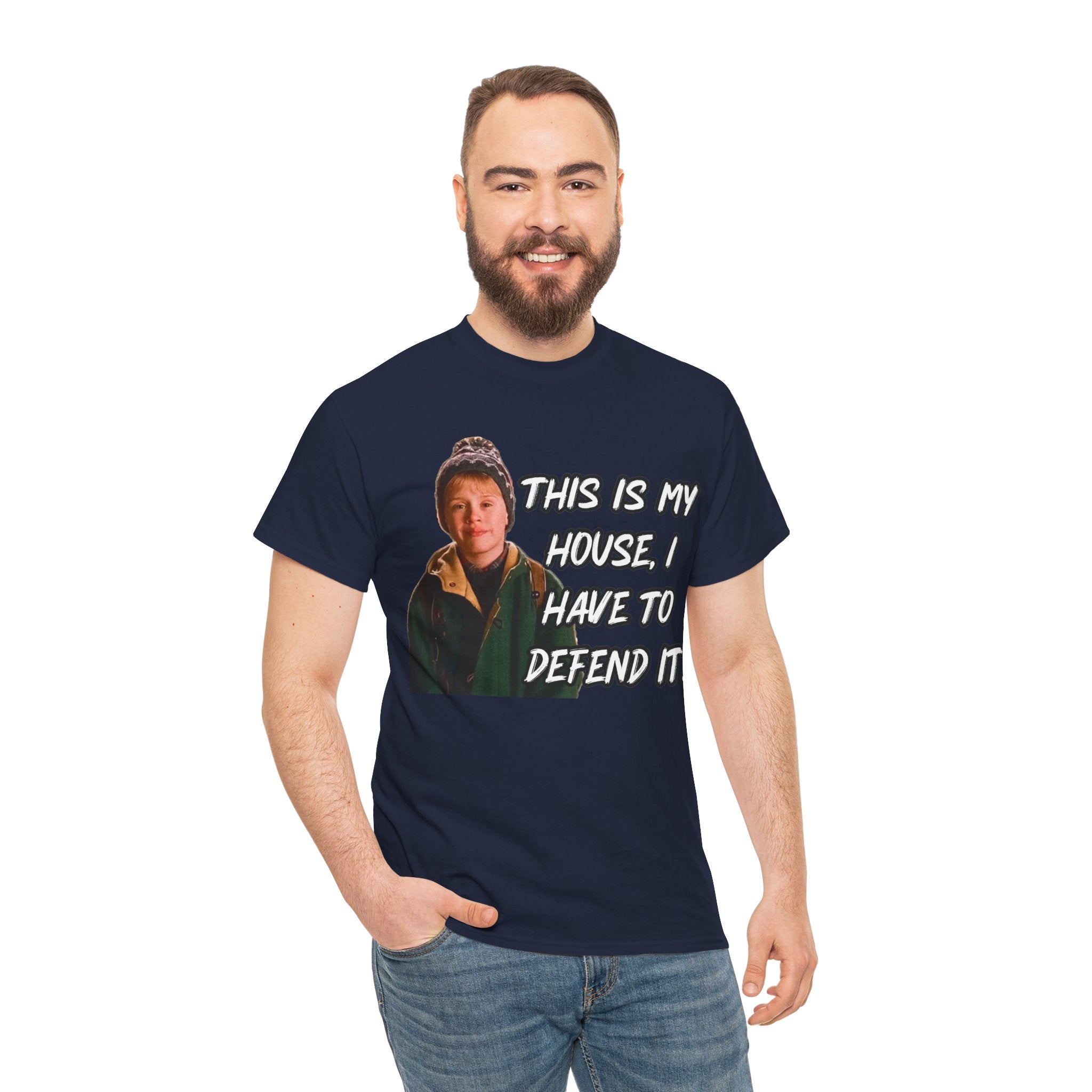 T-Shirt — "This Is My House, I Have To Defend It." Quote Tee