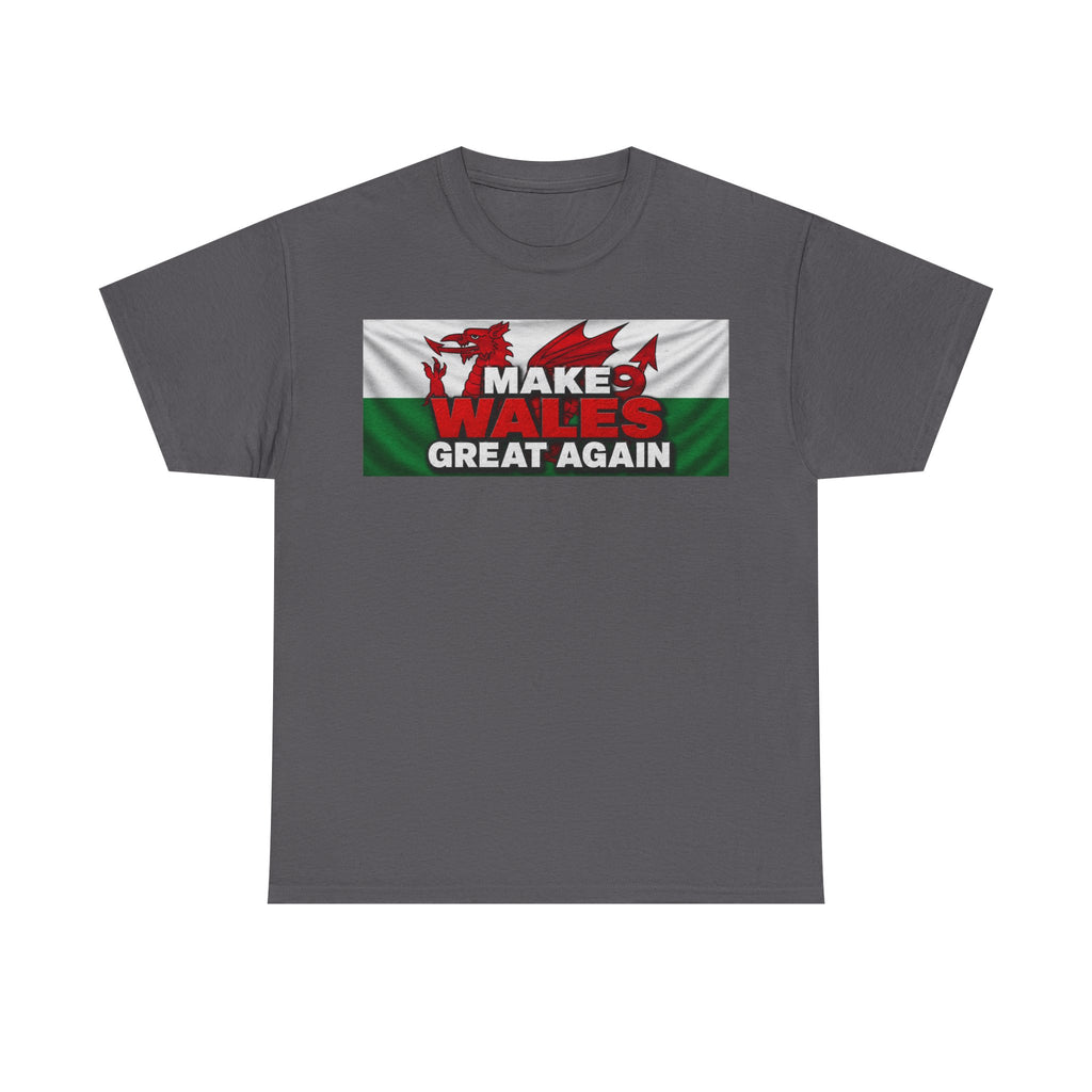 Wales Pride T-Shirt — 'Make Wales Great Again' Welsh Dragon Tee