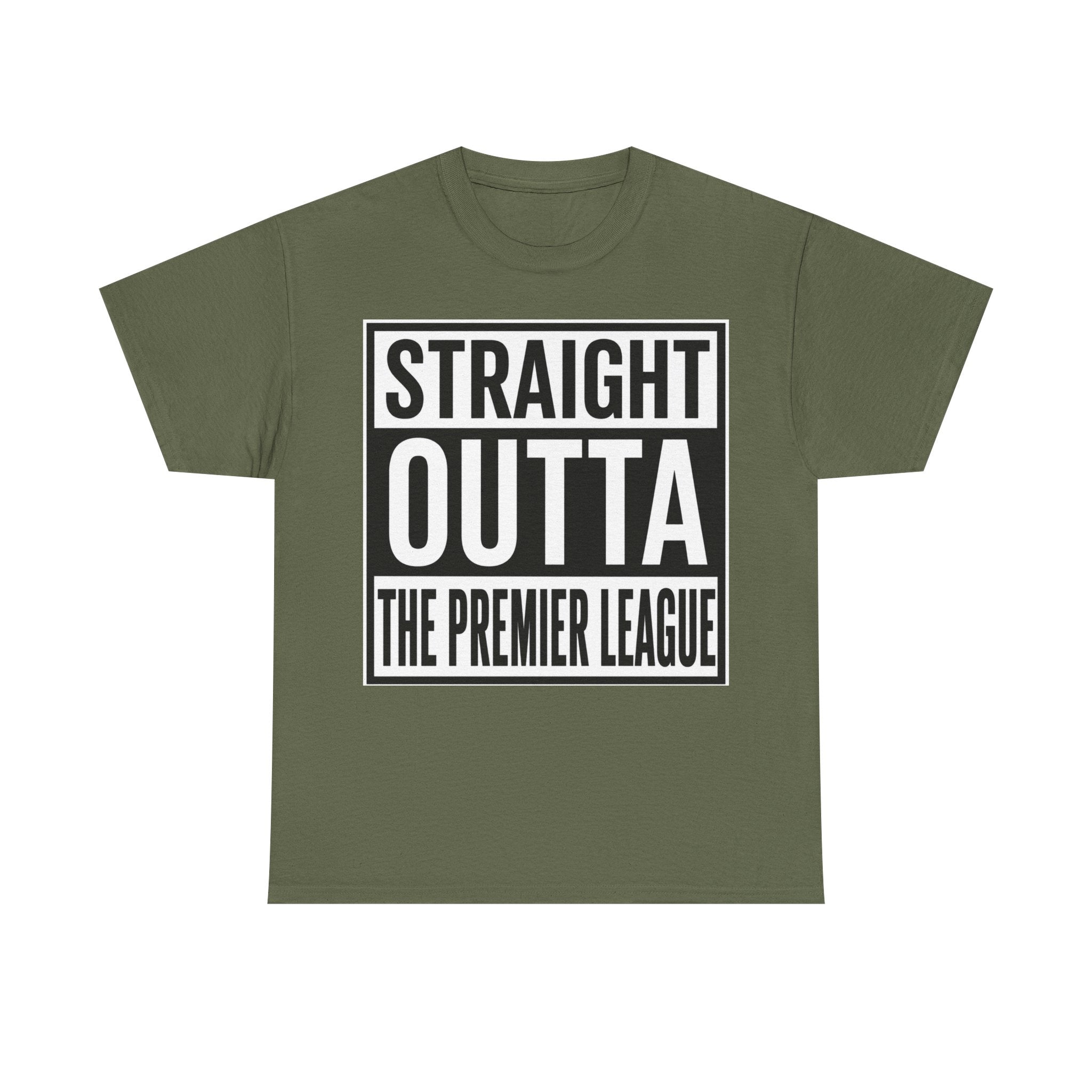 Straight Outta The Premier League Tee — Football Promotion Fan Shirt