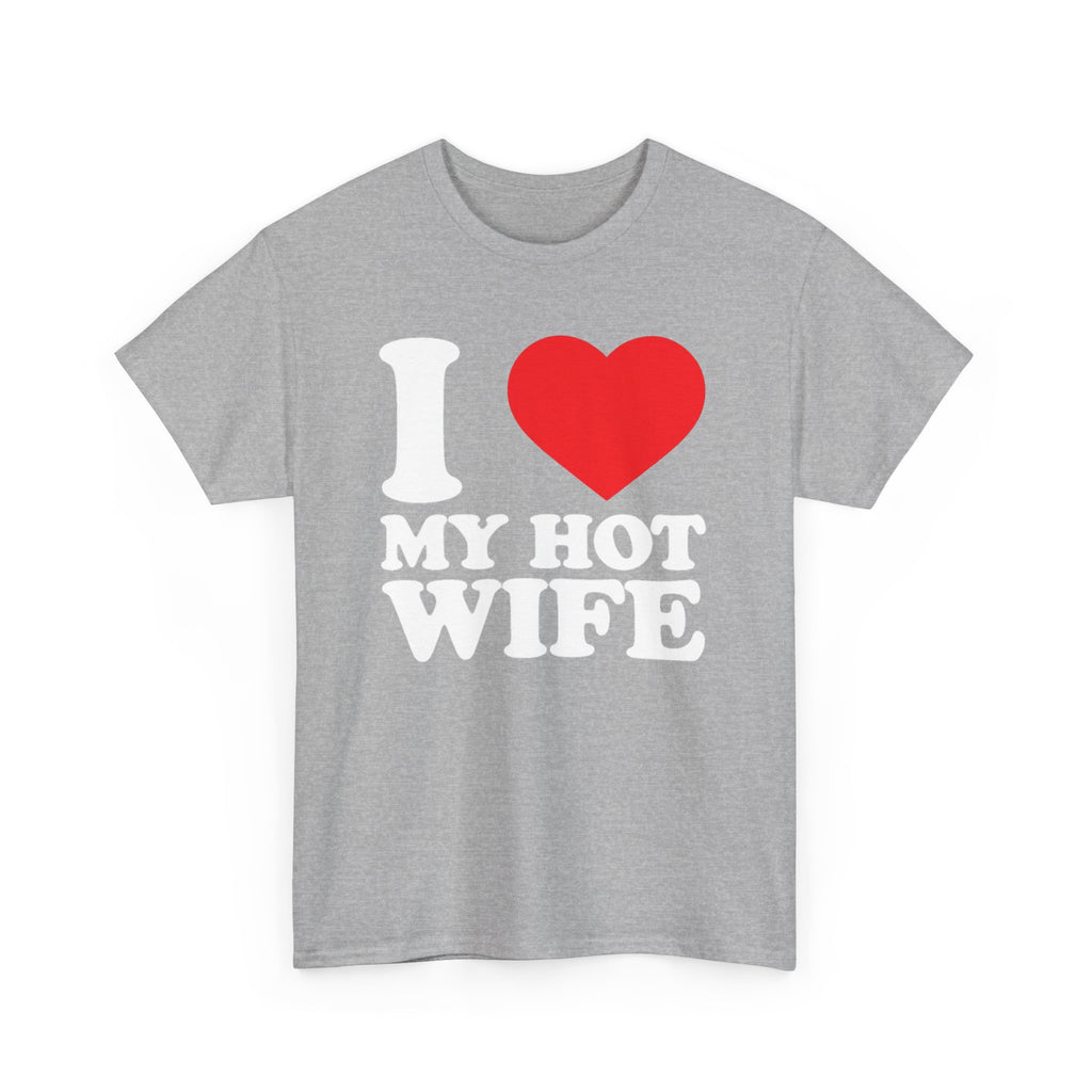 I  My Hot Wife T-Shirt - Funny Couples Tee, Romantic Gift for Husband or Wife