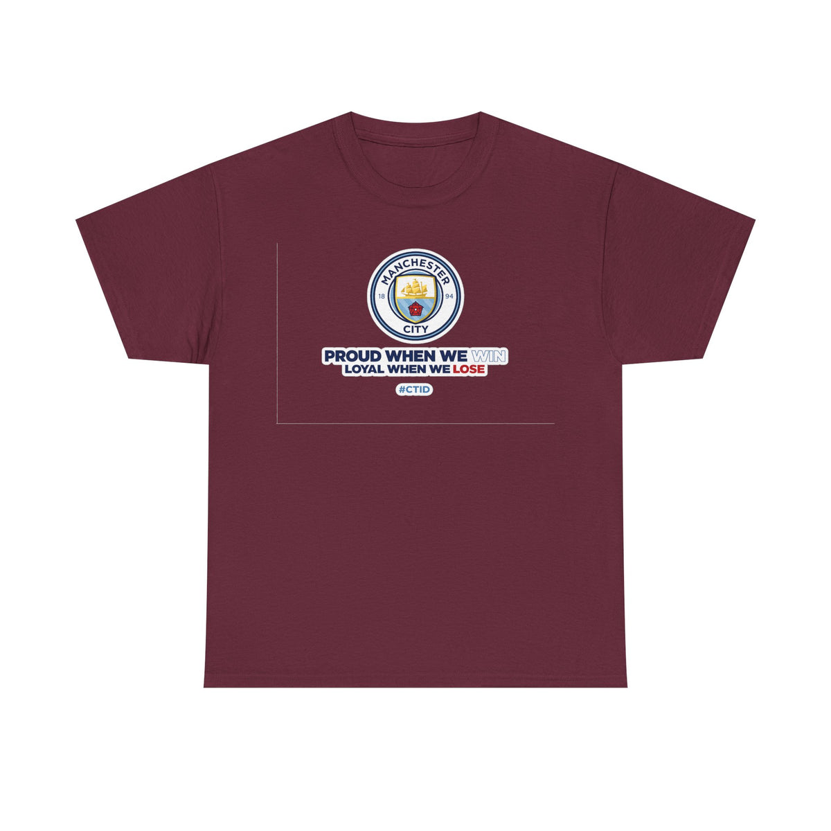 Manchester City T-Shirt – “Proud When We Win, Loyal When We Lose” Football Tee