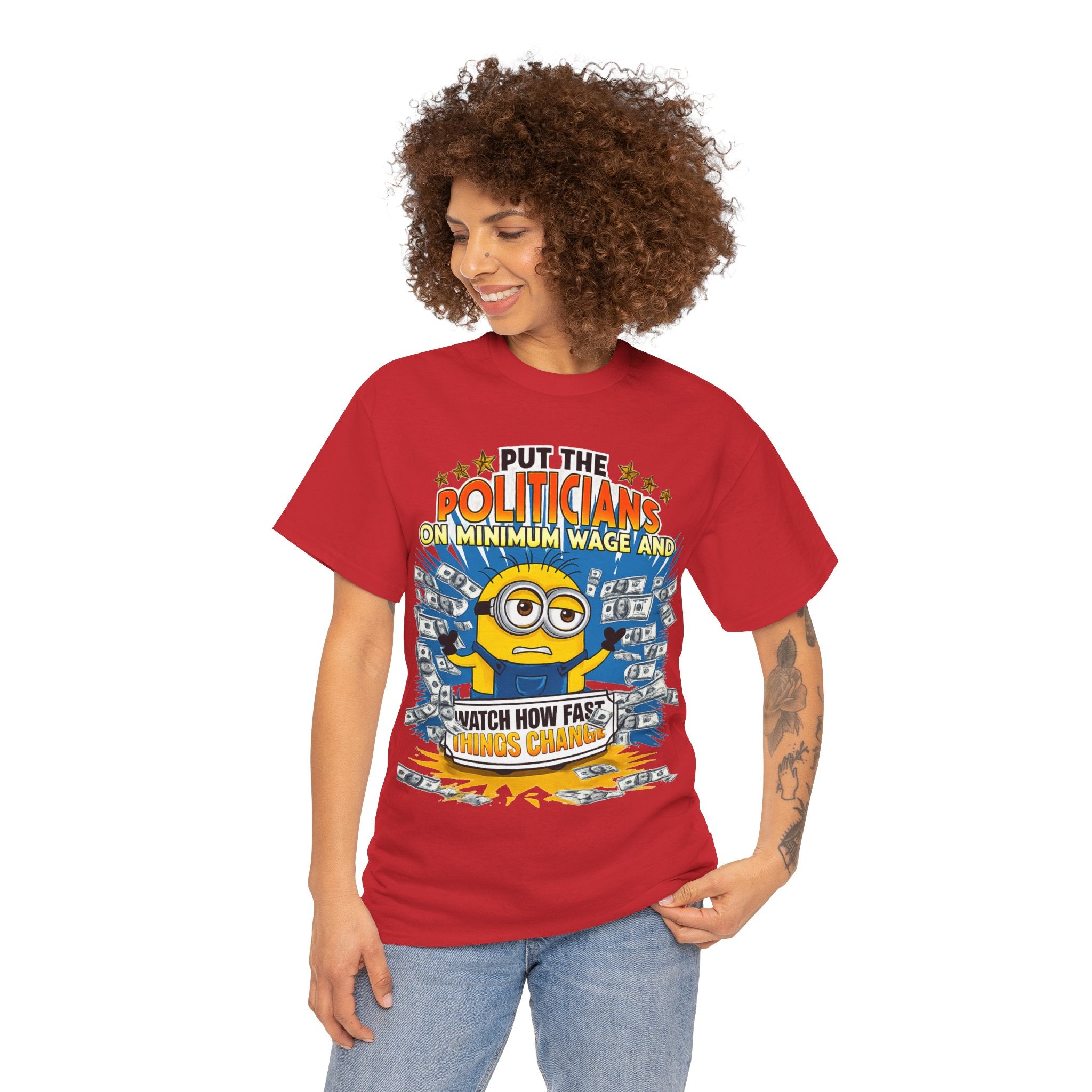 Political Satire T-Shirt — "Put the Politicians on Minimum Wage and Watch How Fast Things Change" Graphic Tee