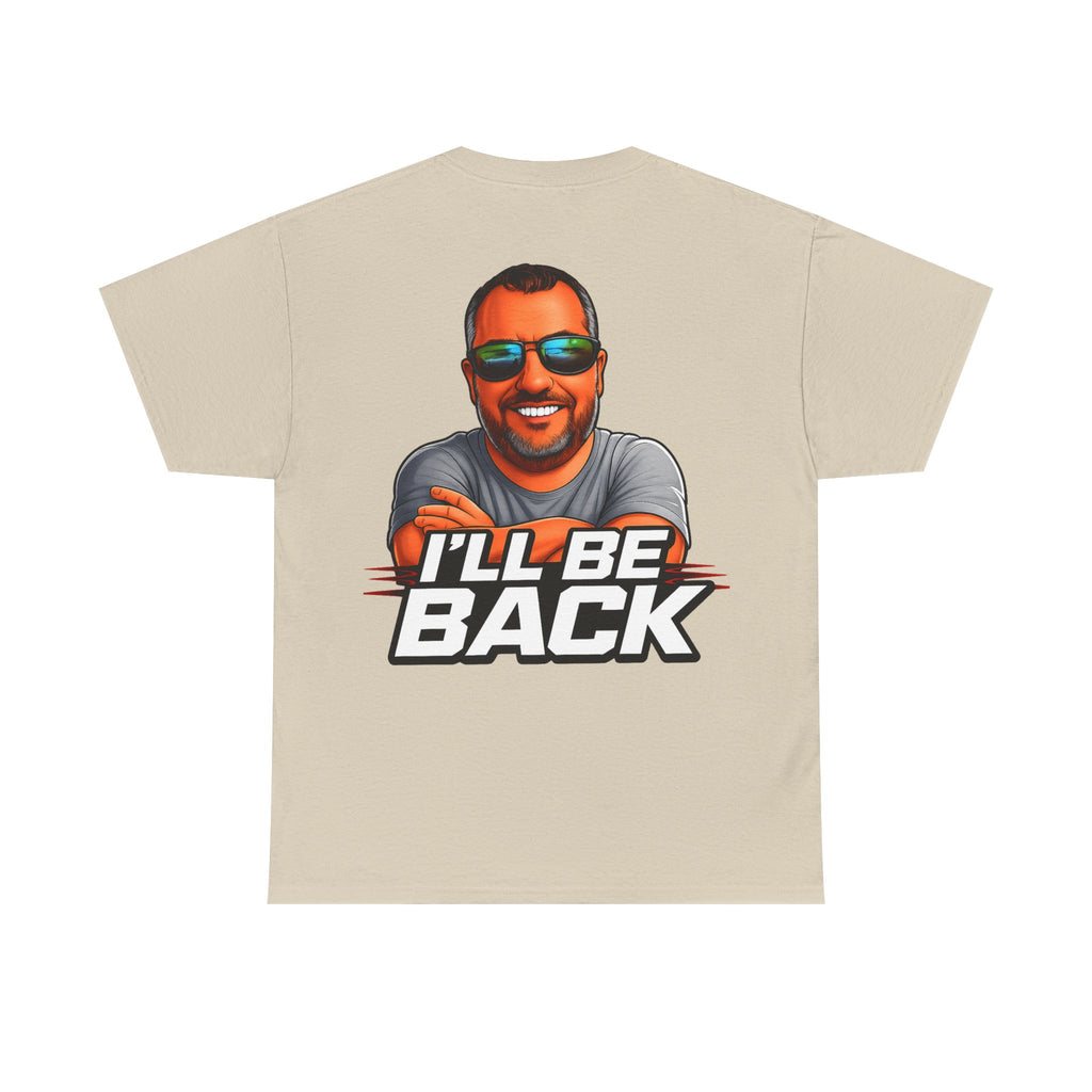 Graphic Tee — "I'll Be Back" Funny Portrait T‑Shirt
